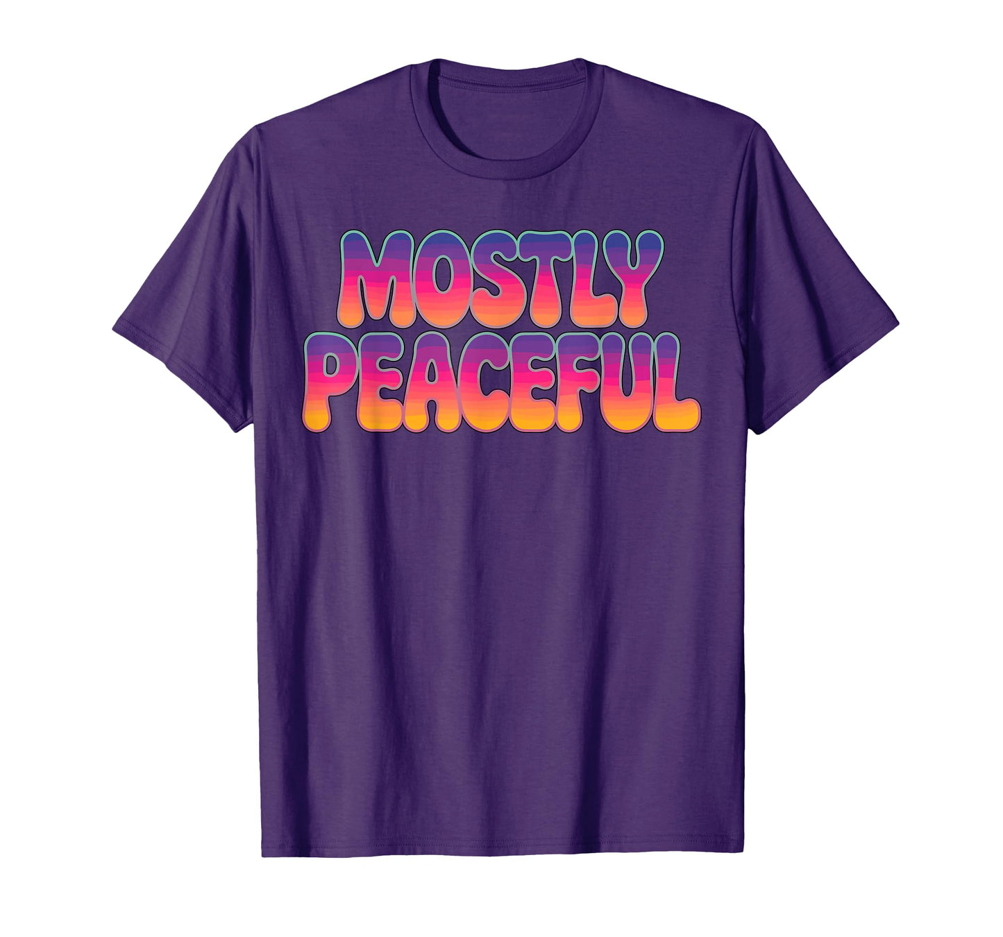 Mostly Peaceful Funny Quote Sarcastic T-Shirt