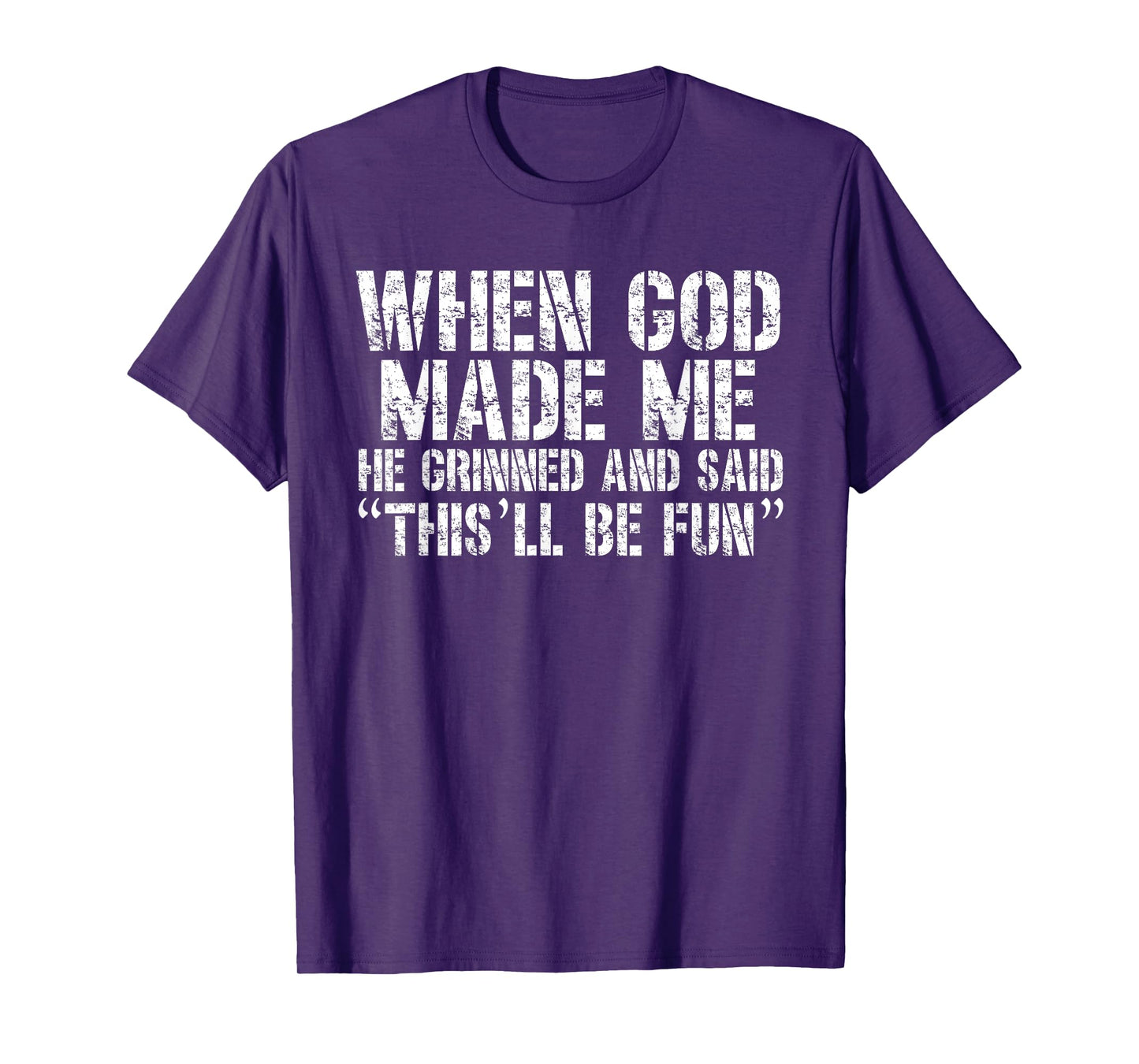 When God Made Me He Said This'll Be Fun Jesus Christ T-Shirt