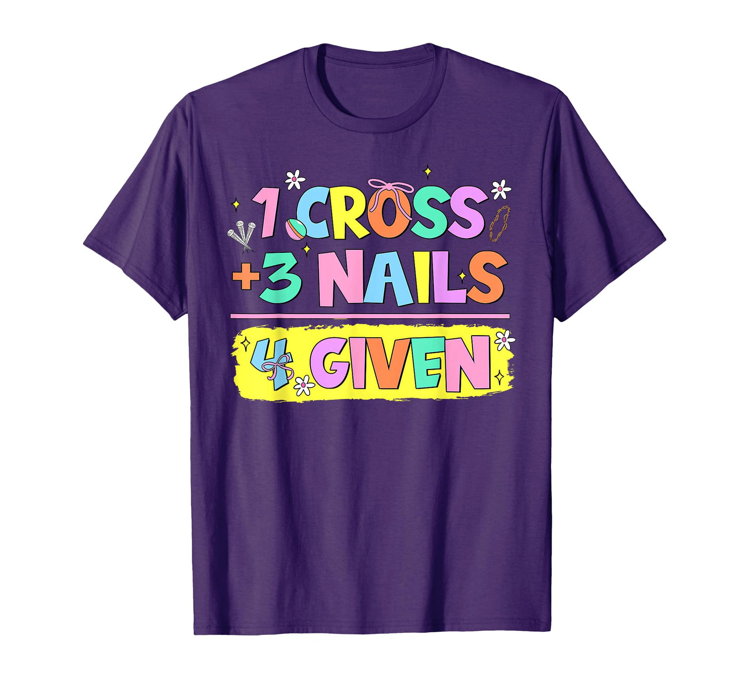 Happy Easter Christian Math 1 Cross 3 Nails 4 Given Jesus T-Shirt