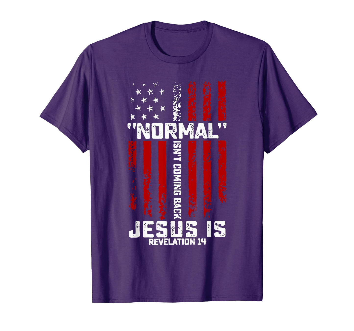 Normal Isn't Coming Back Jesus is Revelation 14 Christian T-Shirt