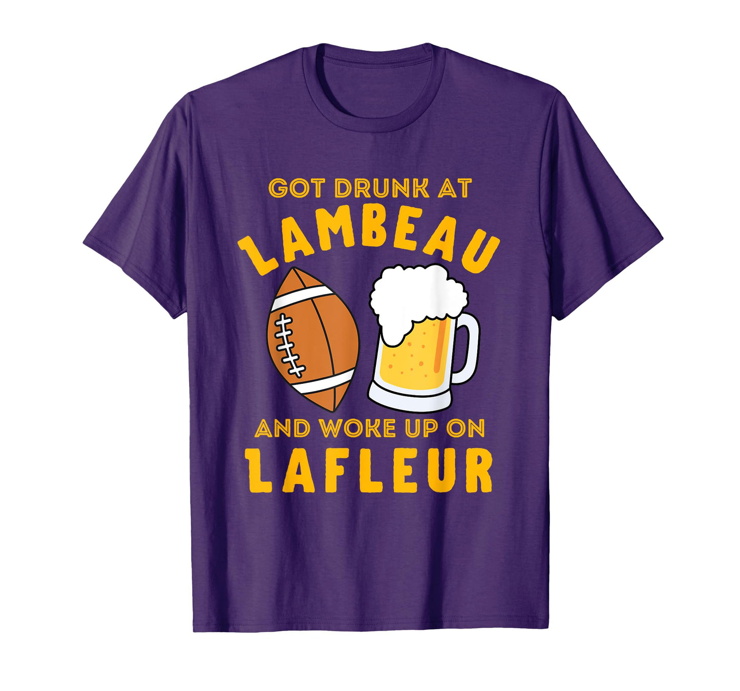 Funny Got Drunk at Lambeau and Woke Up On Lafleur fans T-Shirt