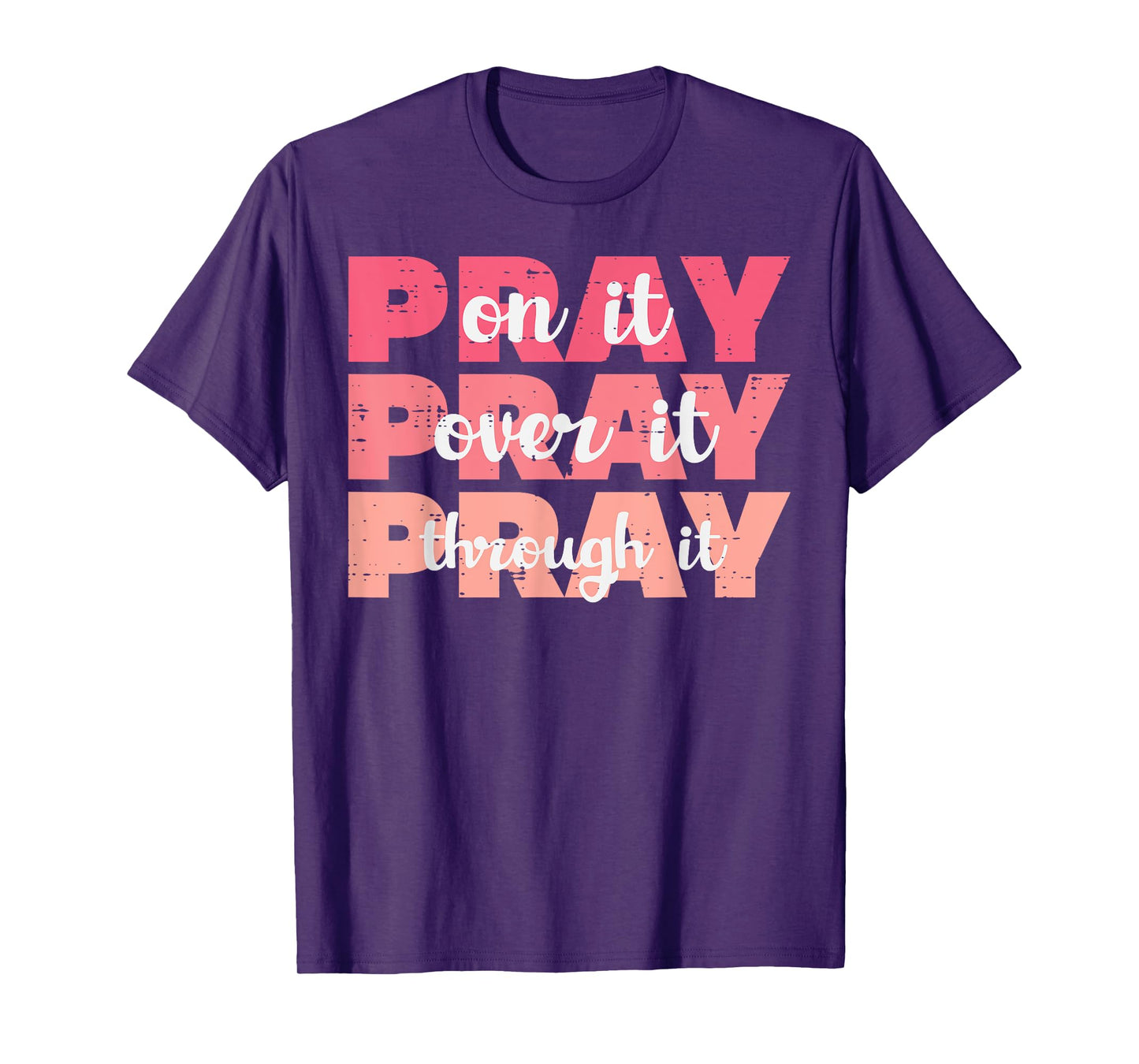Pray On Over Through It God Jesus Christian Men Women Kids T-Shirt