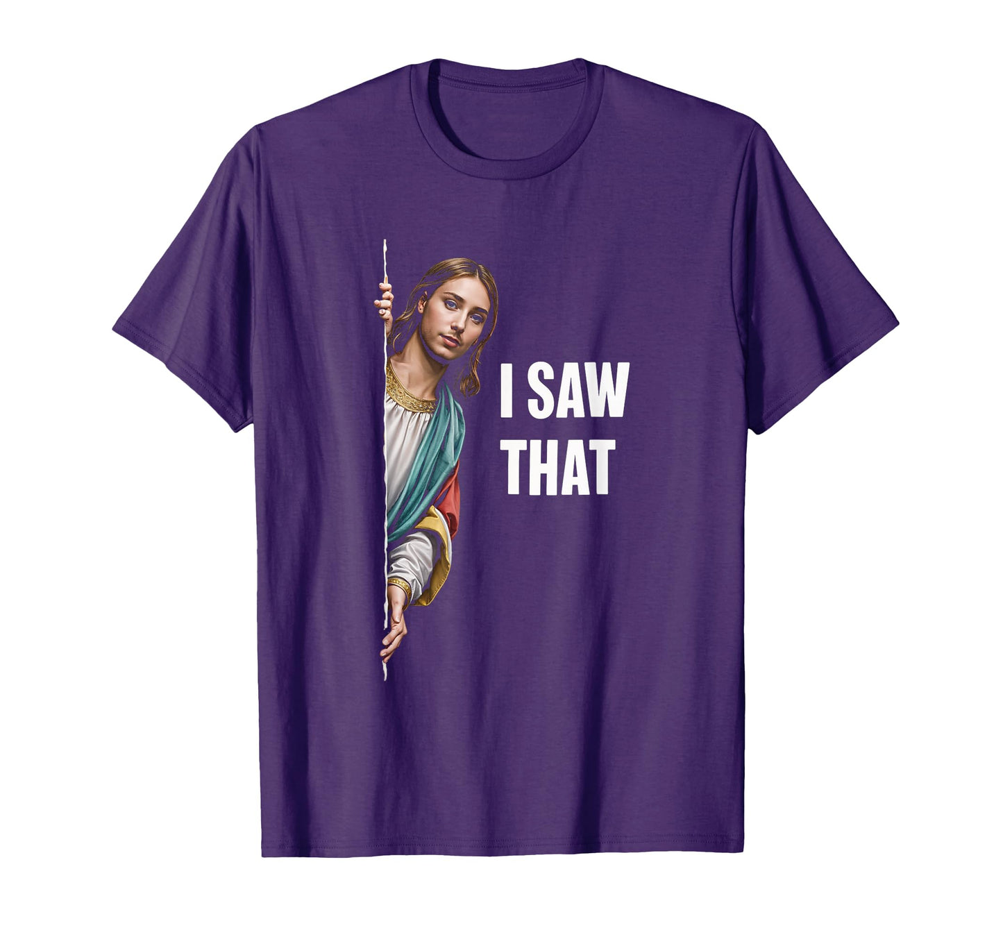 I Saw That Meme Christian Funny Humor Quote T-Shirt