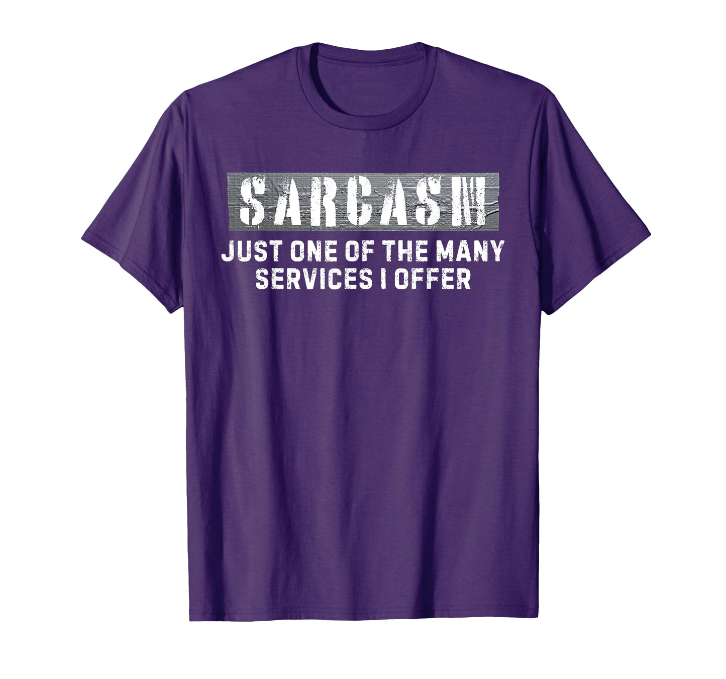 Funny Saying Sarcasm Just One of the Many Services I Offer T-Shirt