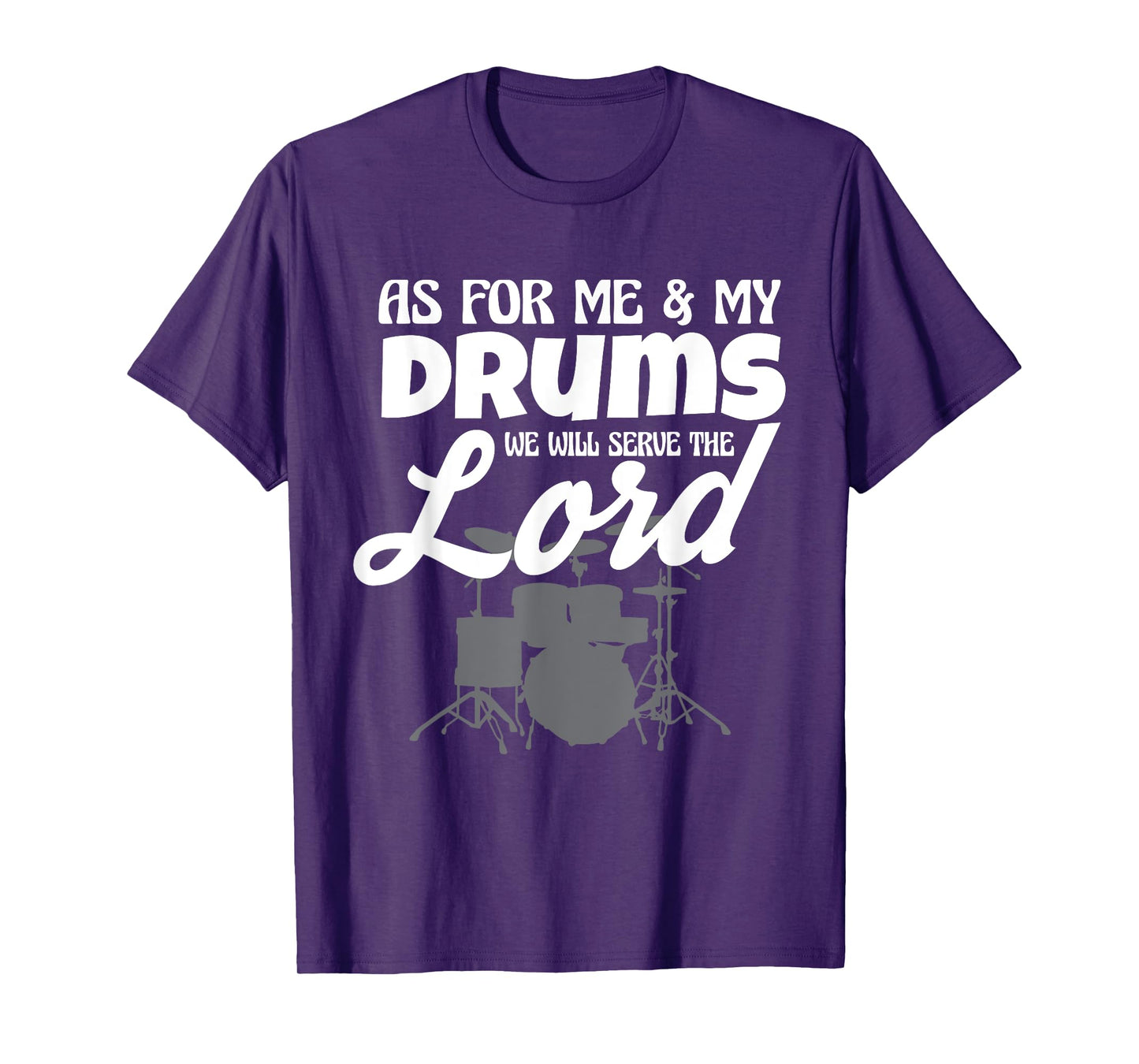 As For Me And My Drums We Will Serve The Lord Worship Band T-Shirt