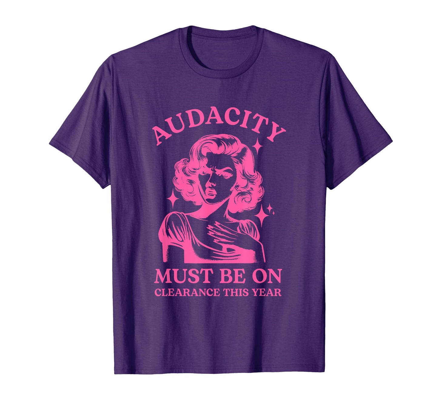 Audacity Must Be On Clearance This Year T-Shirt