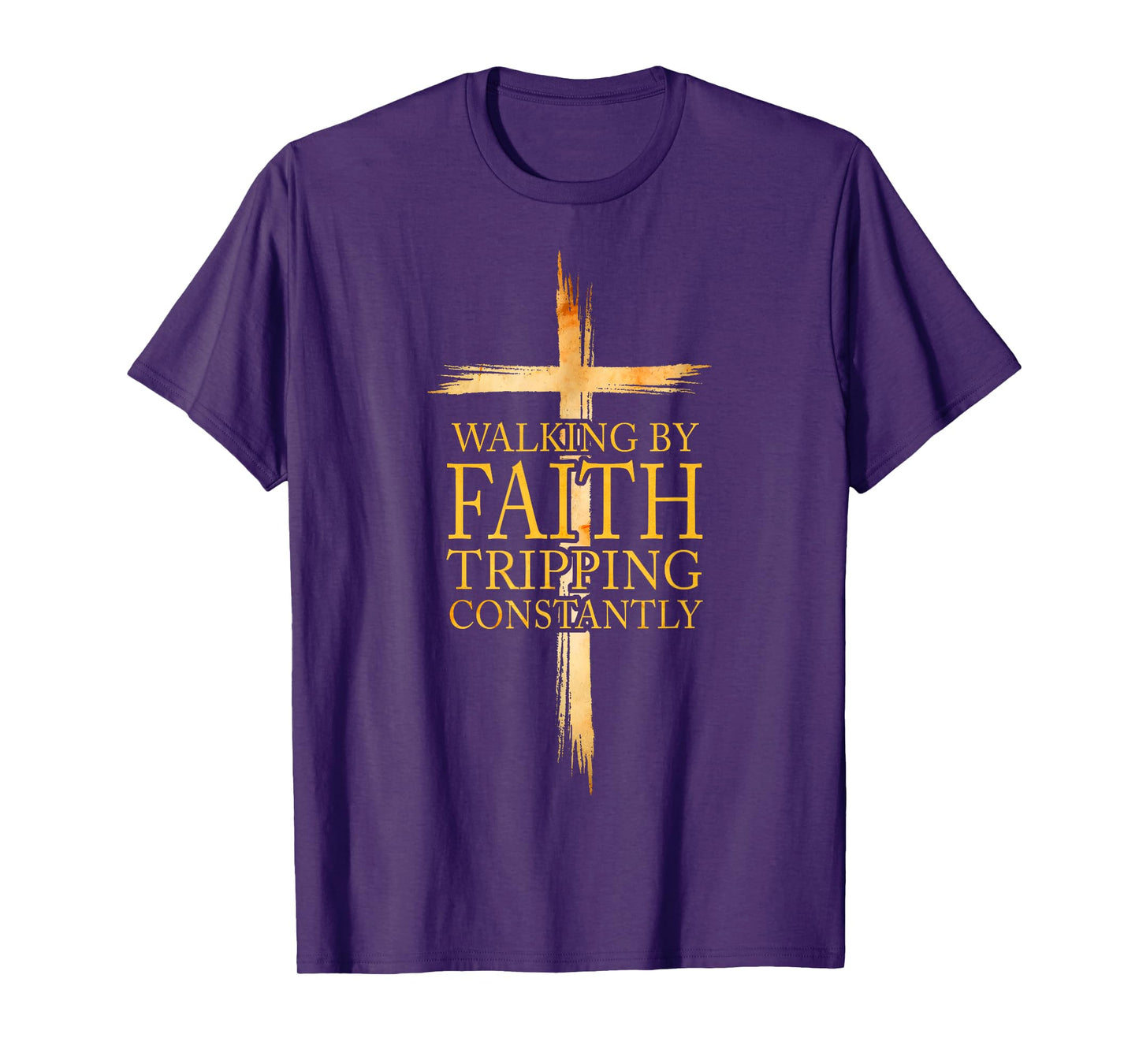Walking By Faith Tripping Constantly Christian Bible Quotes T-Shirt