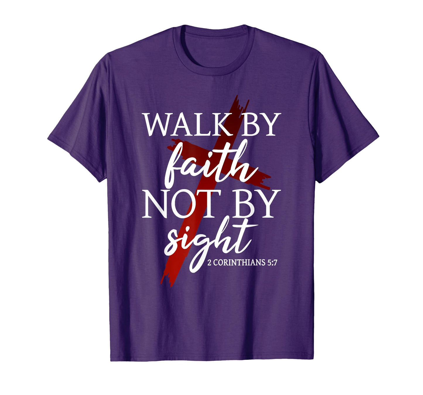 Christian God Jesus Walk by Faith not by Sight T-Shirt