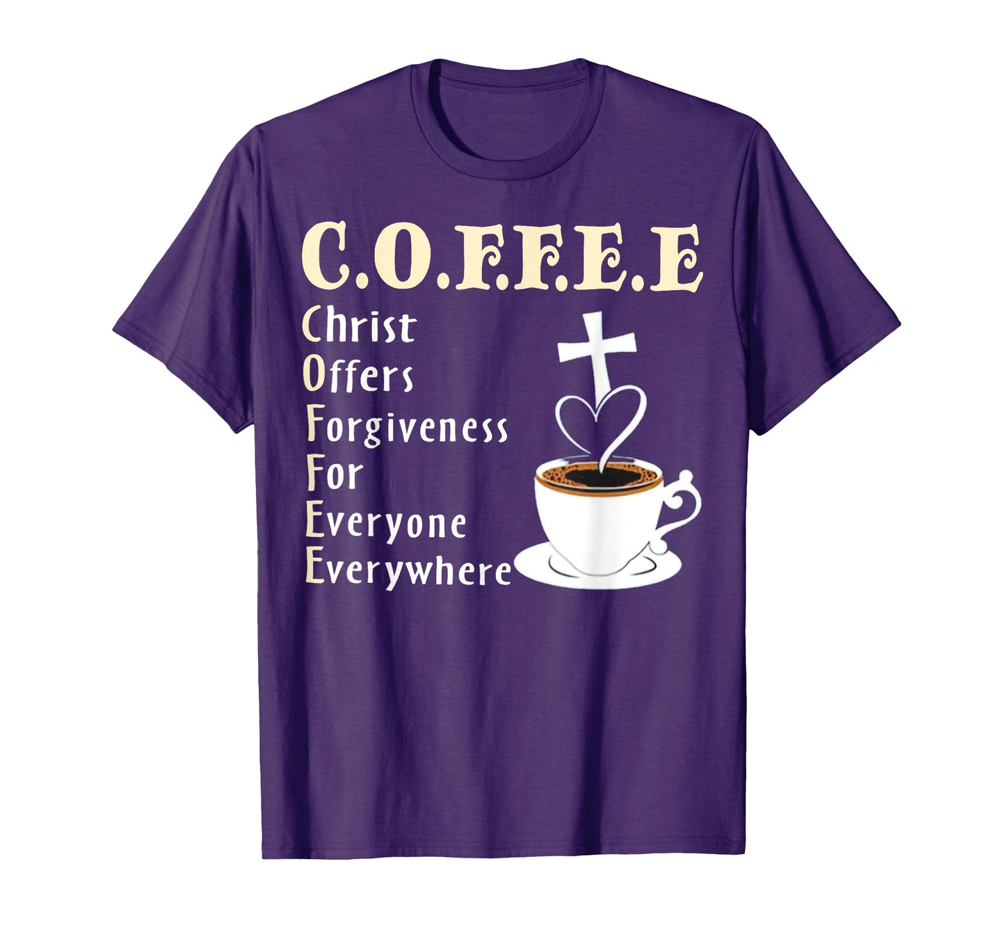 Coffee Christ Offers Forgiveness For Everyone Everywhere T-Shirt