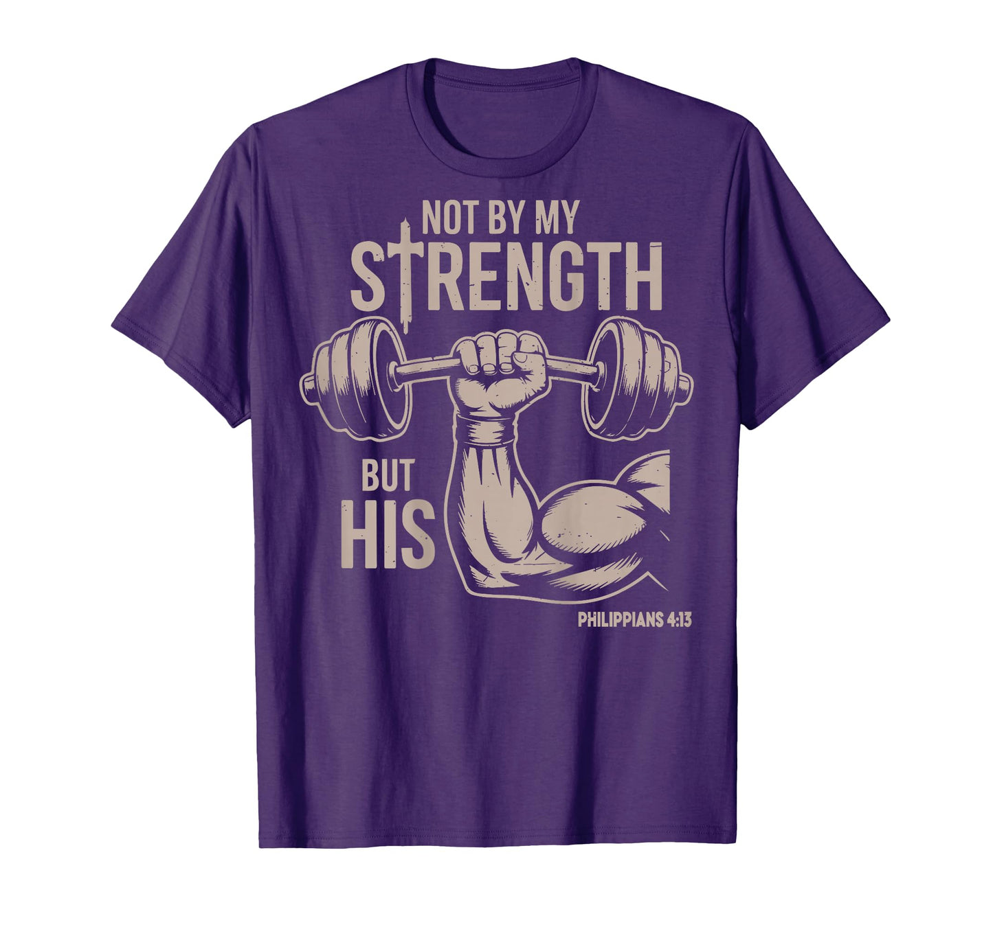 Not by My Strength But His Funny Christian Workout Gym Jesus T-Shirt