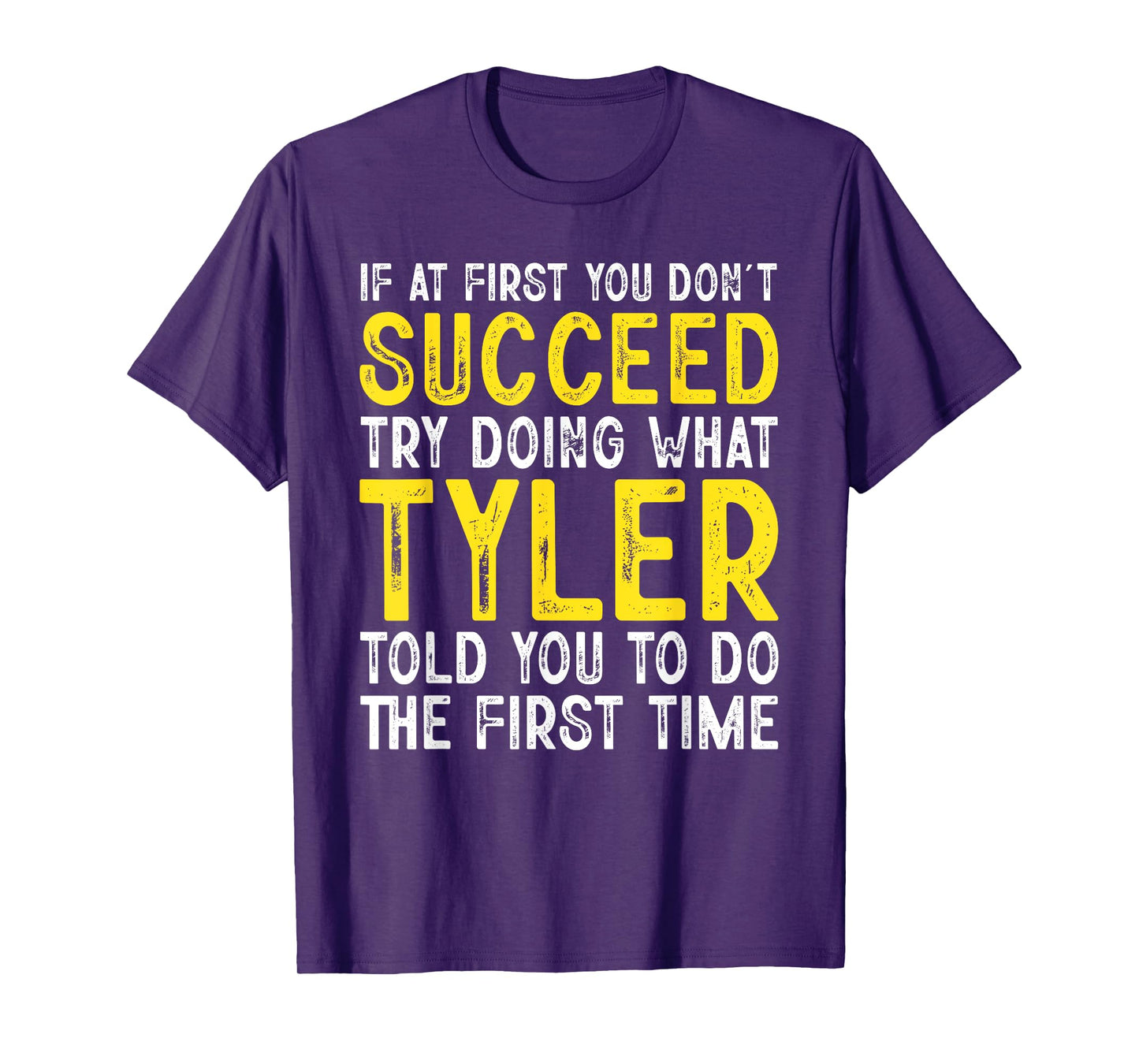 Tyler If At First You Don't Succeed Funny Tyler Name T-Shirt