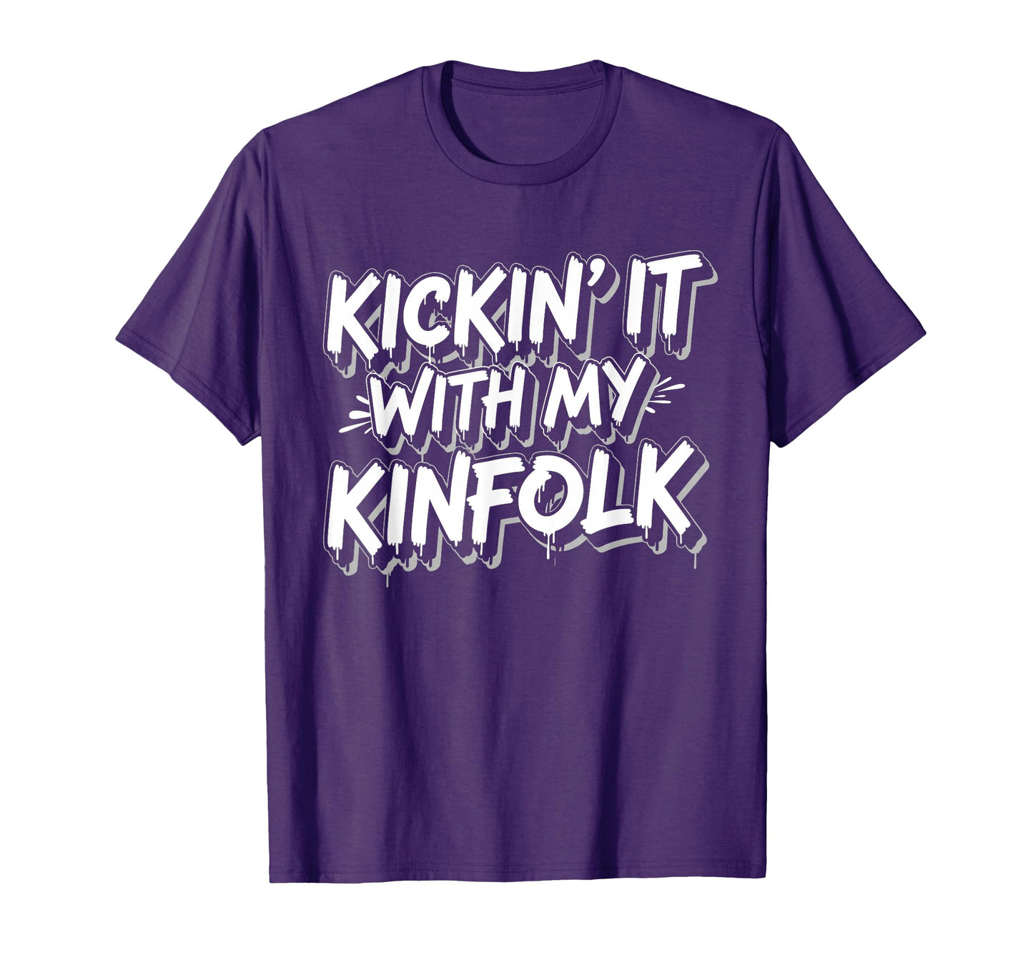 Kickin' It with My Kinfolk Funny Quote Proud Family Reunions T-Shirt