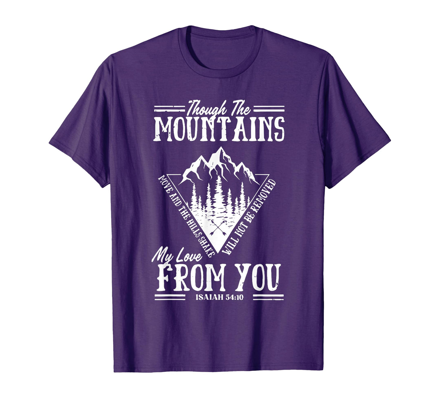 Though The Mountains Move Bible Verse Tee T-Shirt