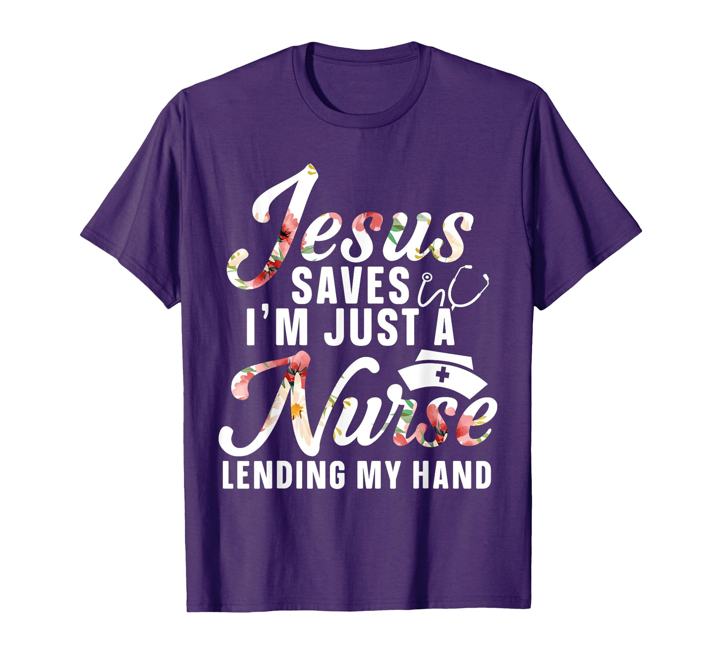 Jesus Saves I'm Just A Nurse Lending My Hand RN Christian T-Shirt