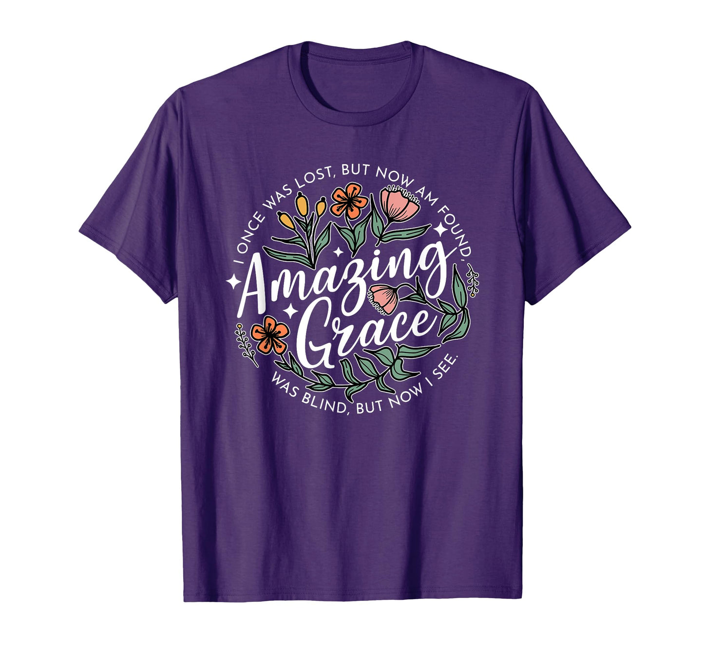 Amazing Grace, I Once Was Lost, But Now Am Found T-Shirt