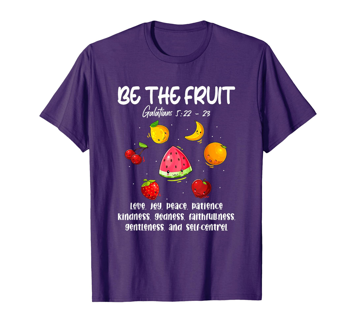 Be The Fruit Christian Verse Spirit Galatians Inspirational T-Shirt