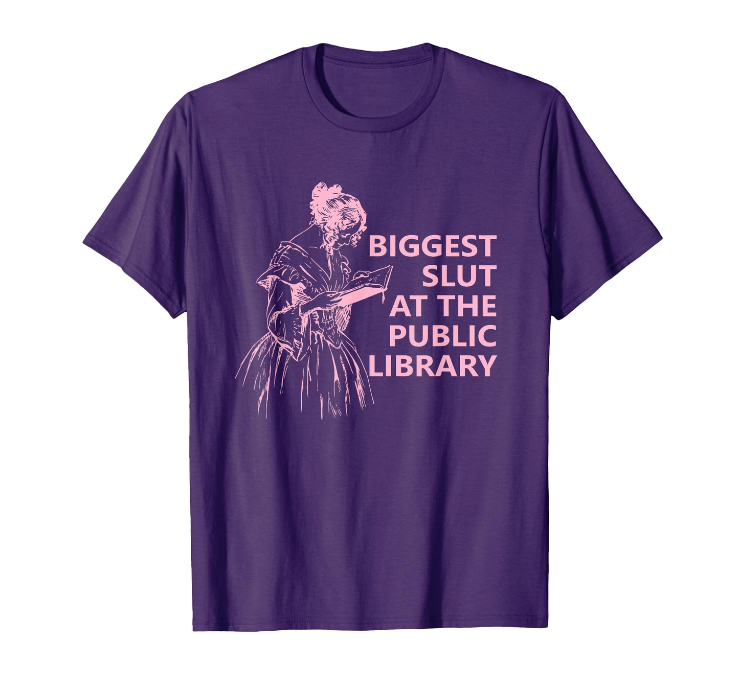 Biggest Slut At The Public Library Funny Reading Book Club T-Shirt