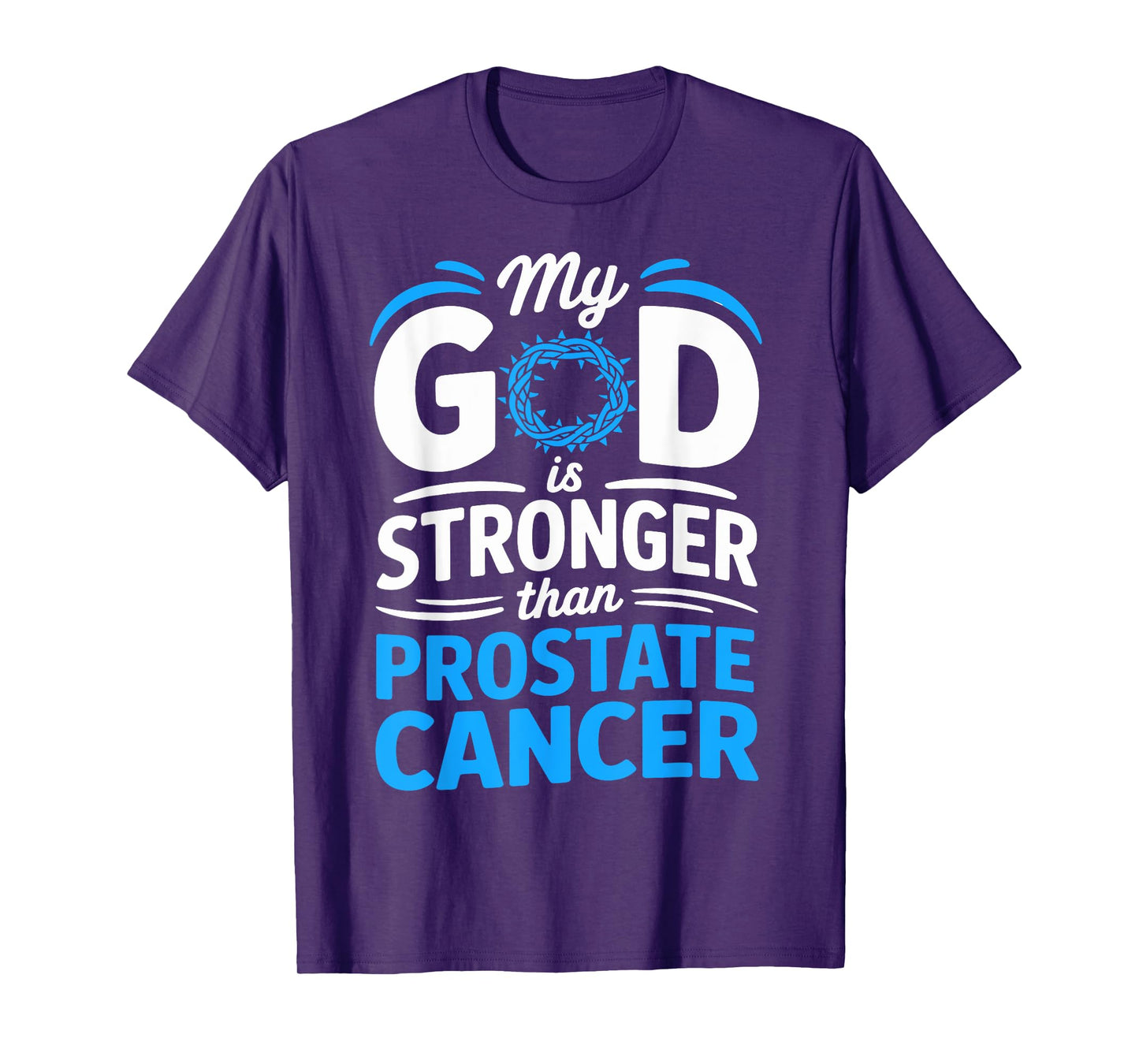 My God Is Stronger Than Prostate Cancer Faith T-Shirt