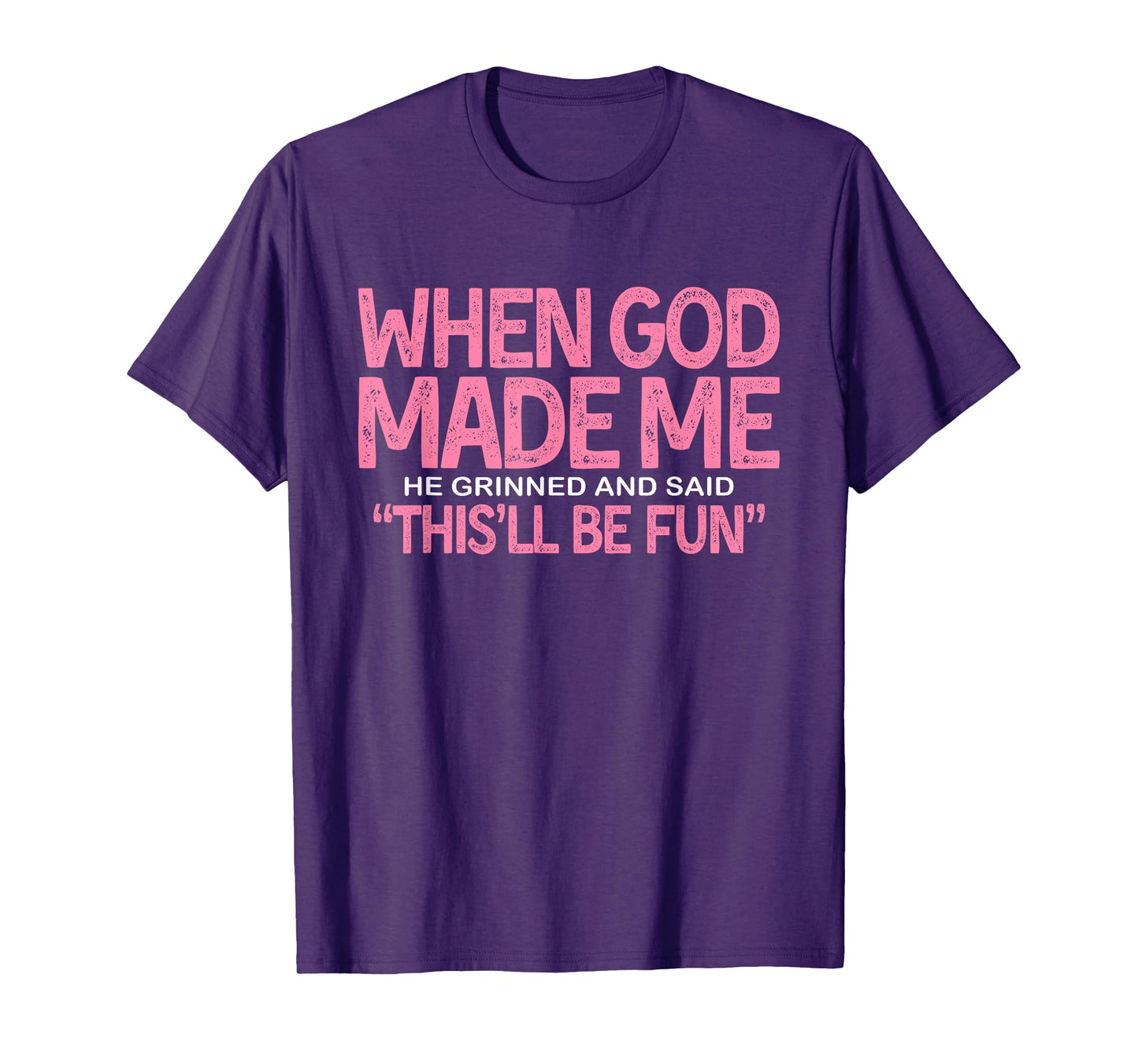 God Made Me with a Sense of Humor T-Shirt