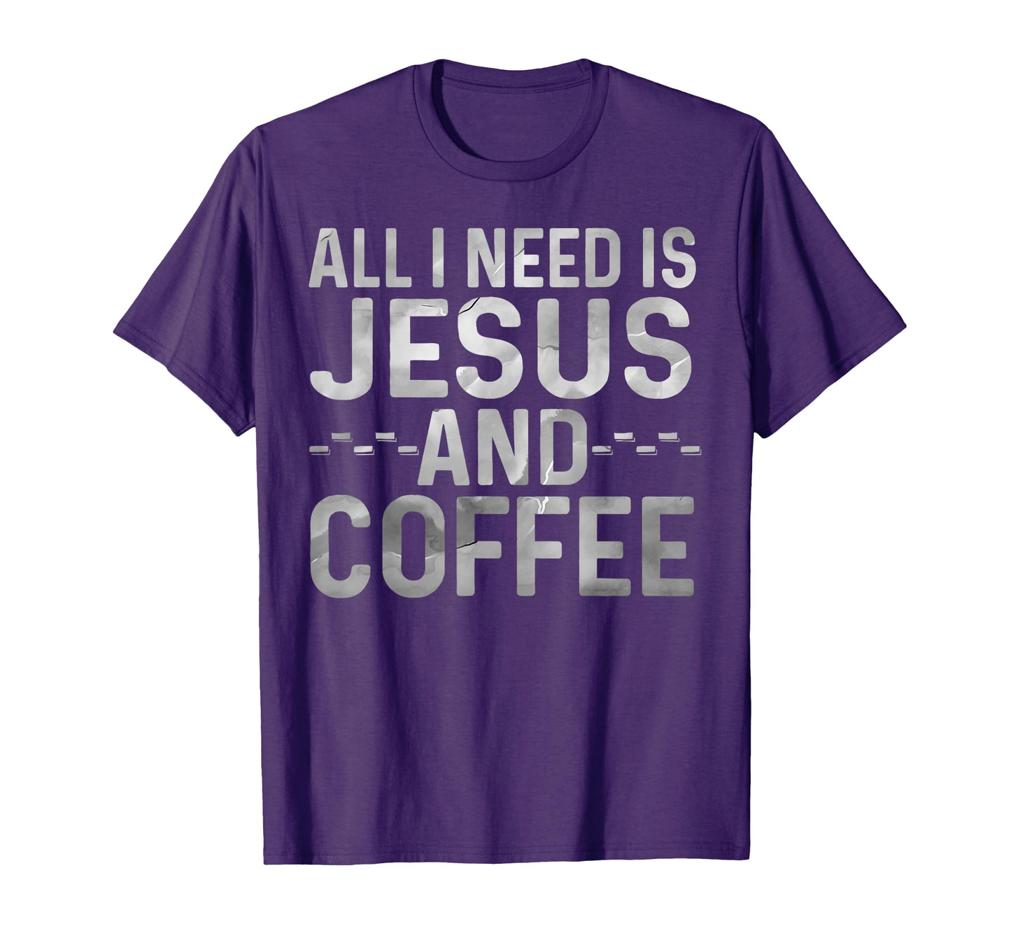 All I Need Is Jesus And Coffee Funny Christian Religious T-Shirt