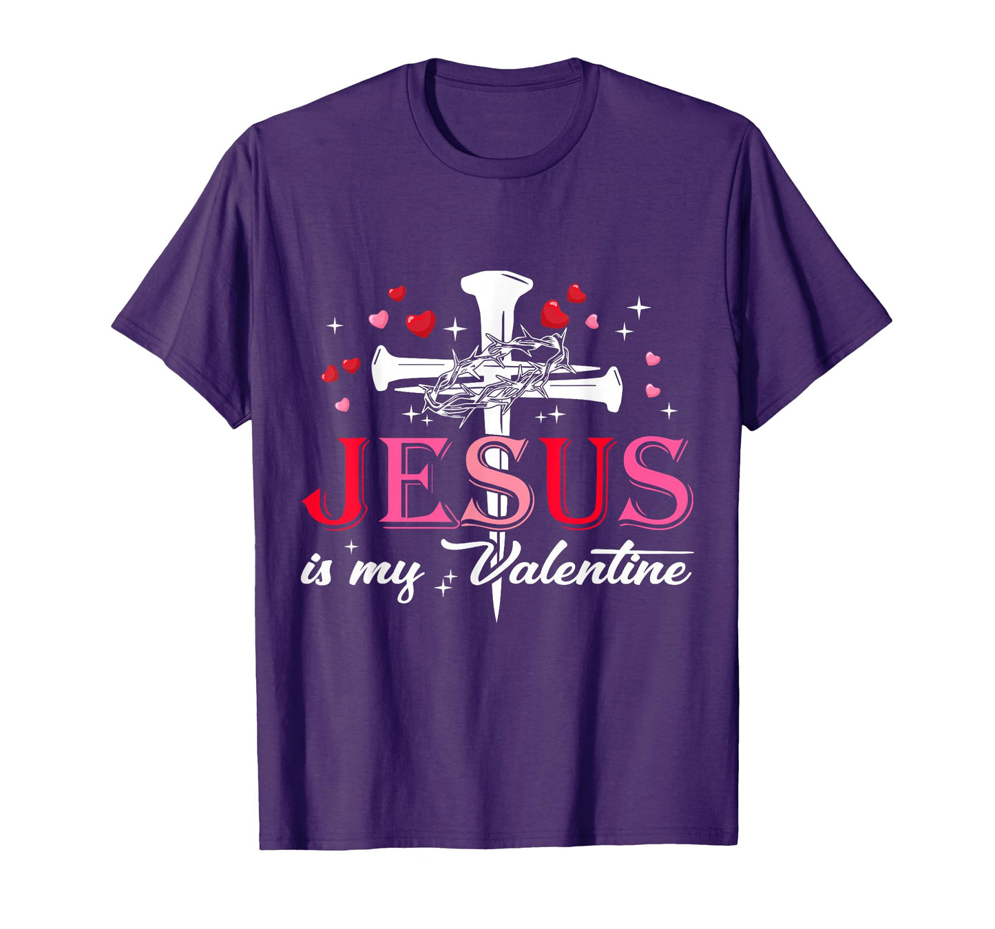 Jesus is My Valentine Funny Christian God Men Women T-Shirt