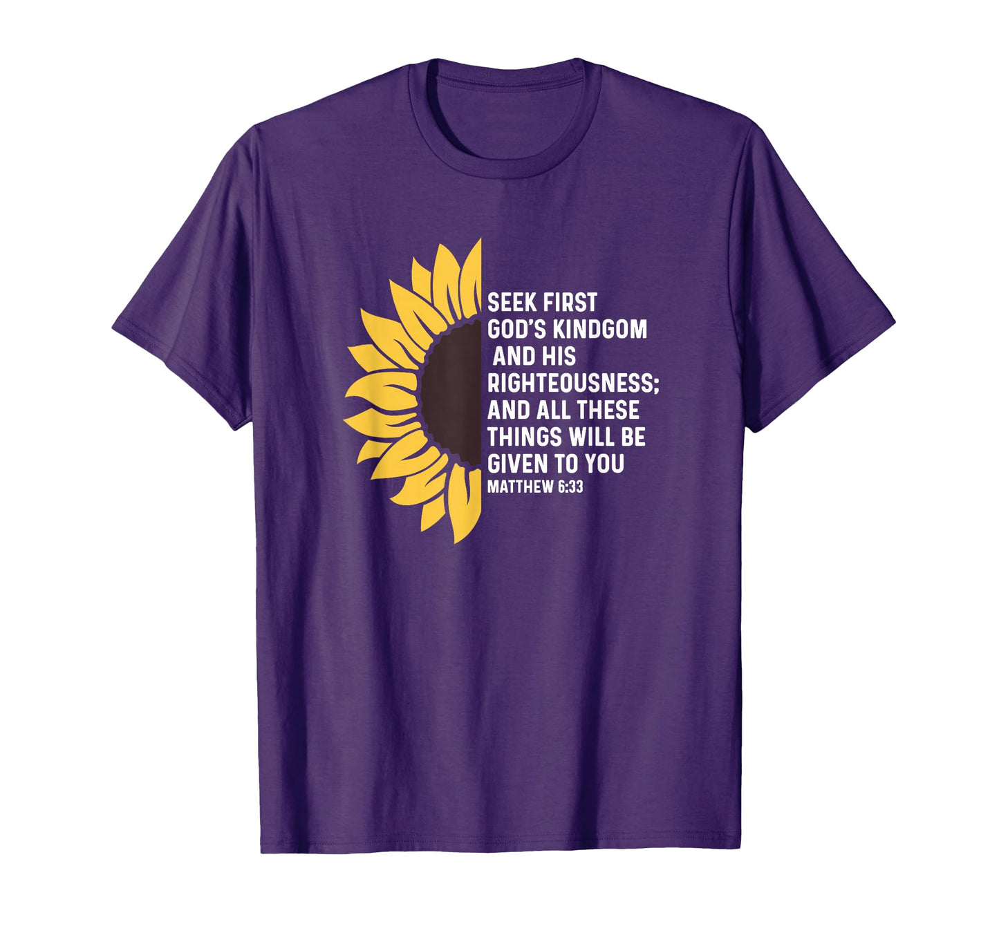 Matthew 6:33 6 33 God Jesus Seek Kingdom Righteousness T-Shirt