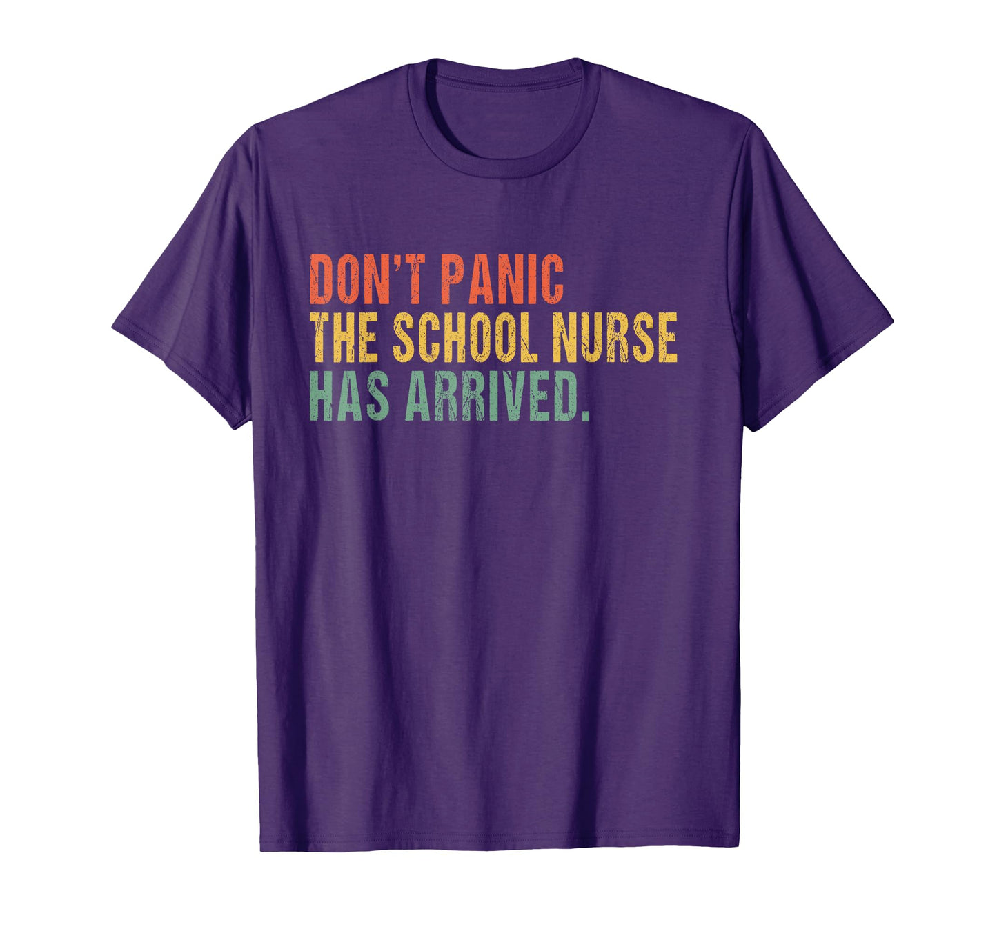Don't panic, the school nurse has arrived Funny school nurse T-Shirt
