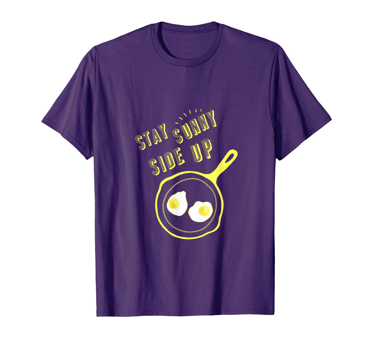 Stay Sunny Side Up Funny Egg Breakfast Gift Tee T-Shirt
