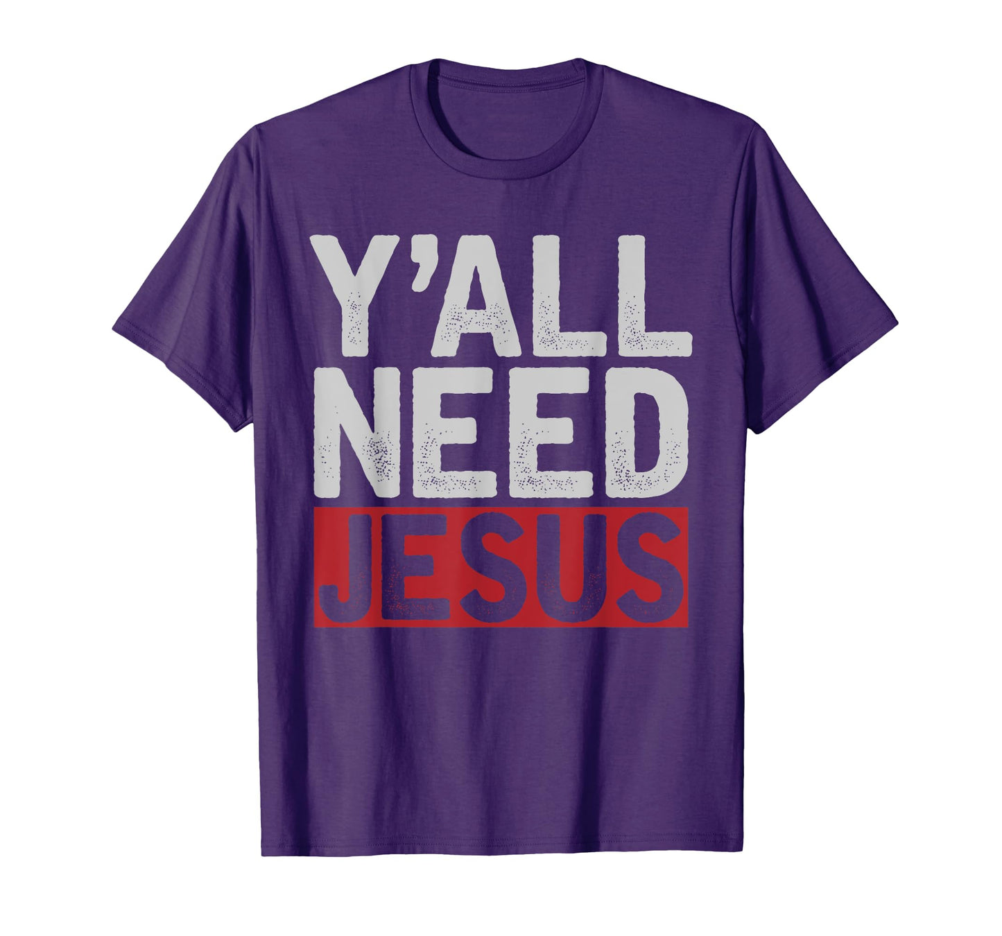 Funny Jesus Christ Devotee Christian Lord Yall Need Jesus T-Shirt