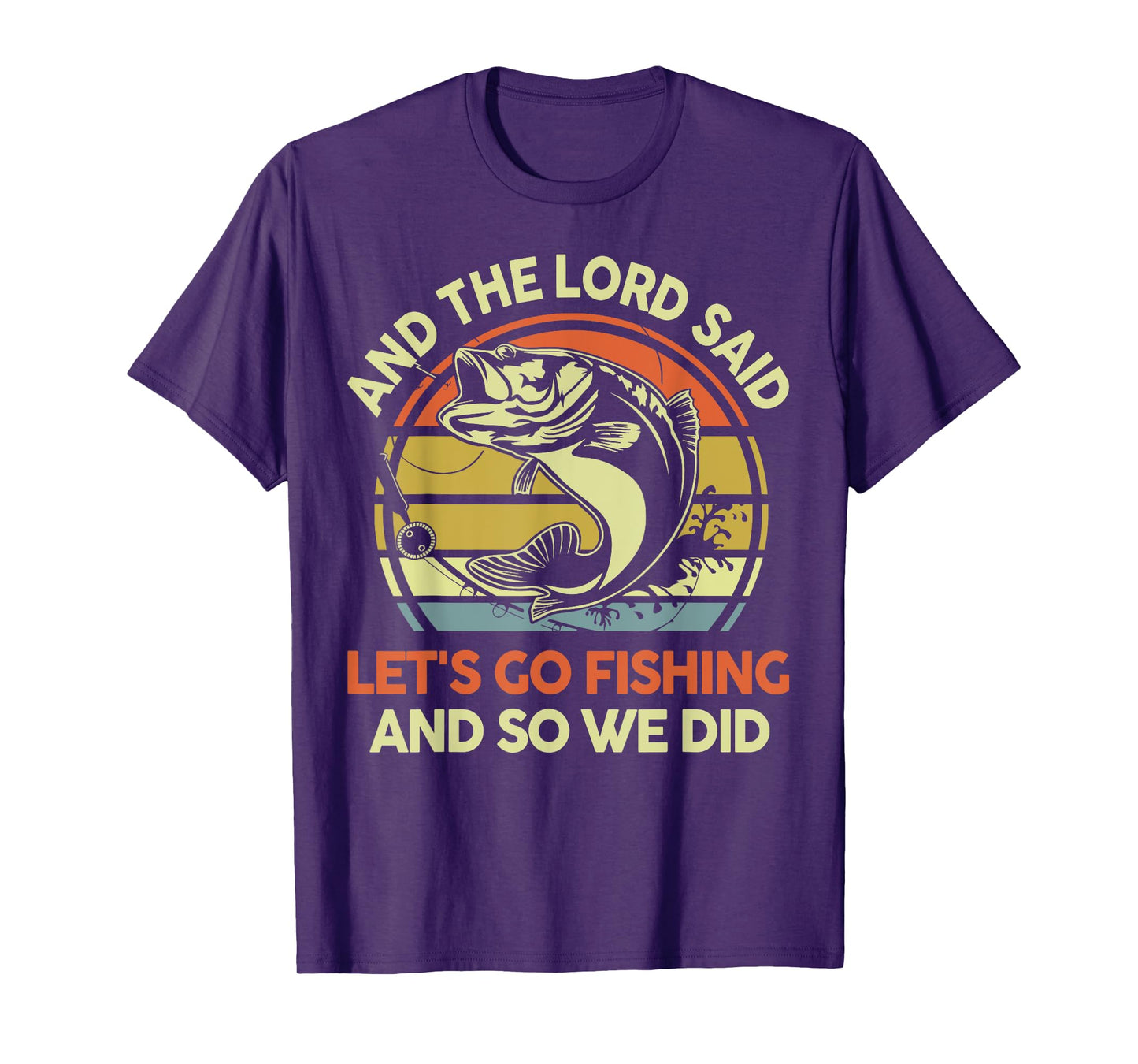 Christian Lord said Let's go Fishing Funny Jesus Bass Dad T-Shirt