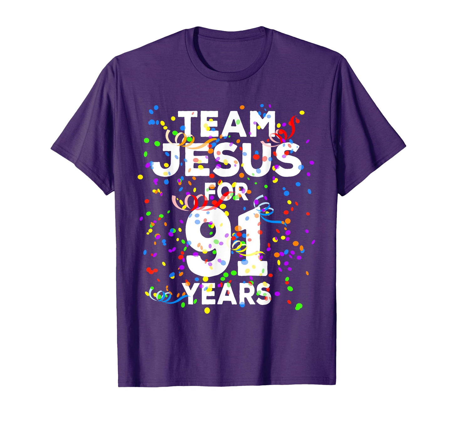 Funny Team Jesus For 91 Years Old Christian 91st Birthday T-Shirt