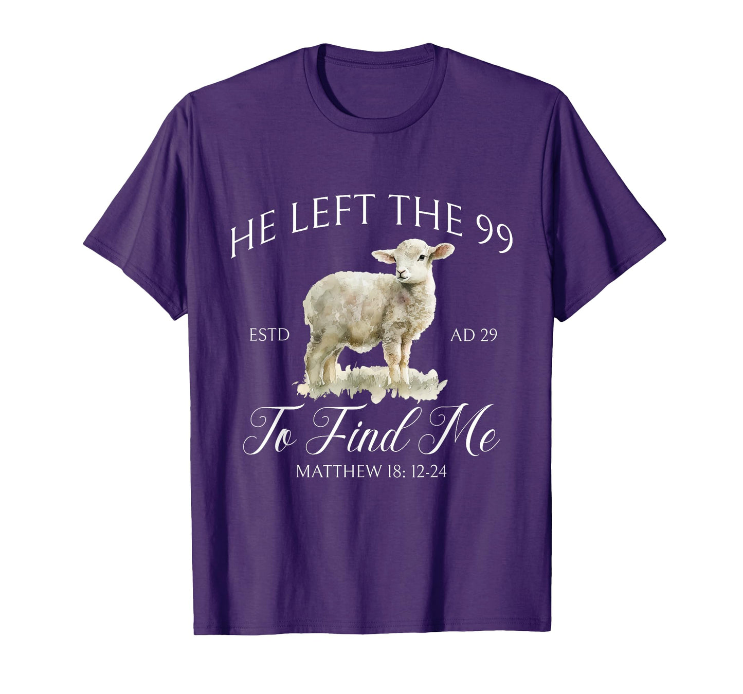 He left the 99 to find me Jesus leaves the 99 Christian T-Shirt