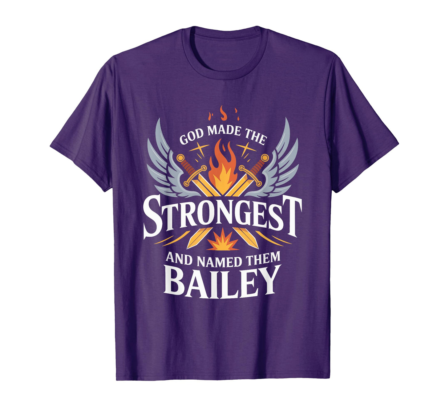 God Made the Strongest and Named Them Bailey Family Name T-Shirt