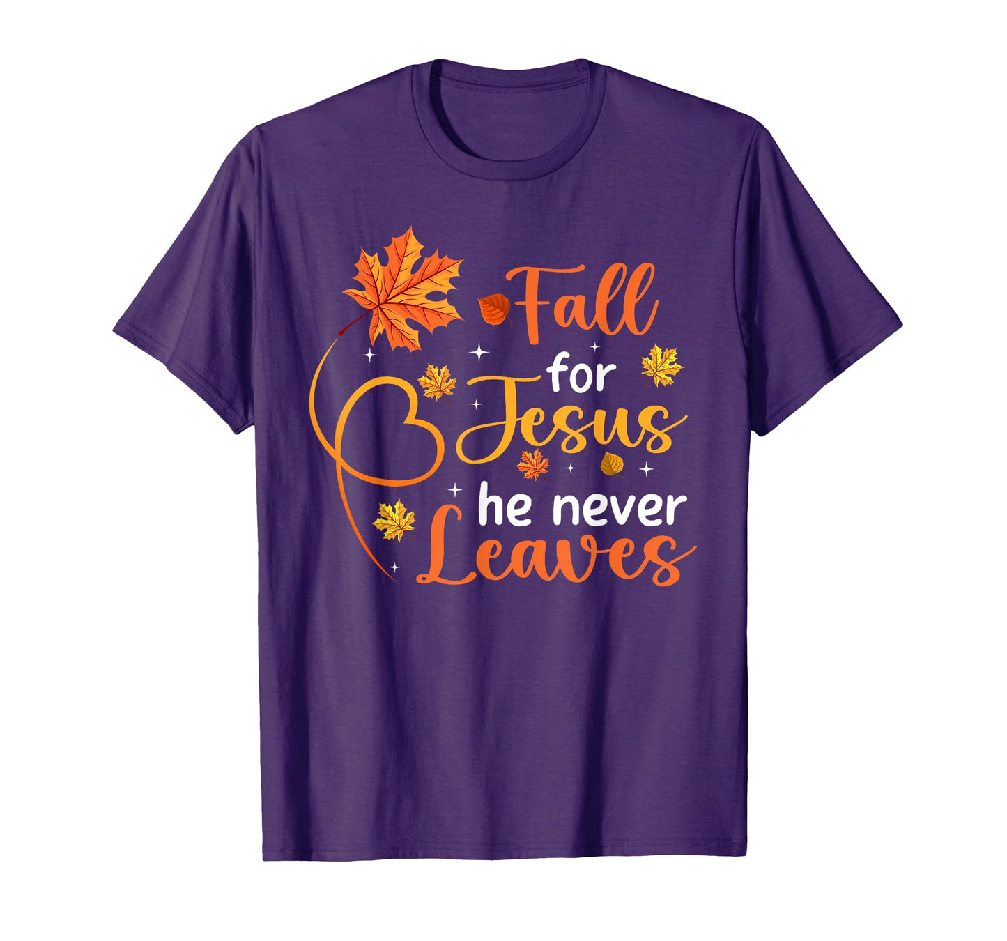Fall For Jesus He Never Leaves Leaves Autumn Christian Women T-Shirt