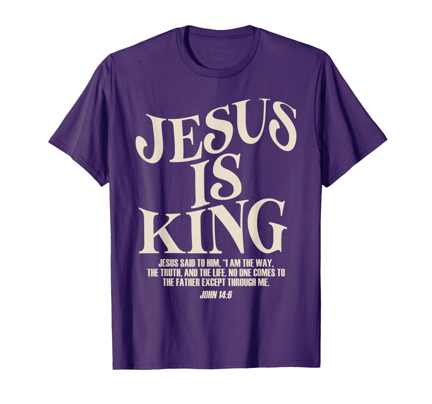 Jesus is King Bible Verse John 14:6 Christian God Religious T-Shirt