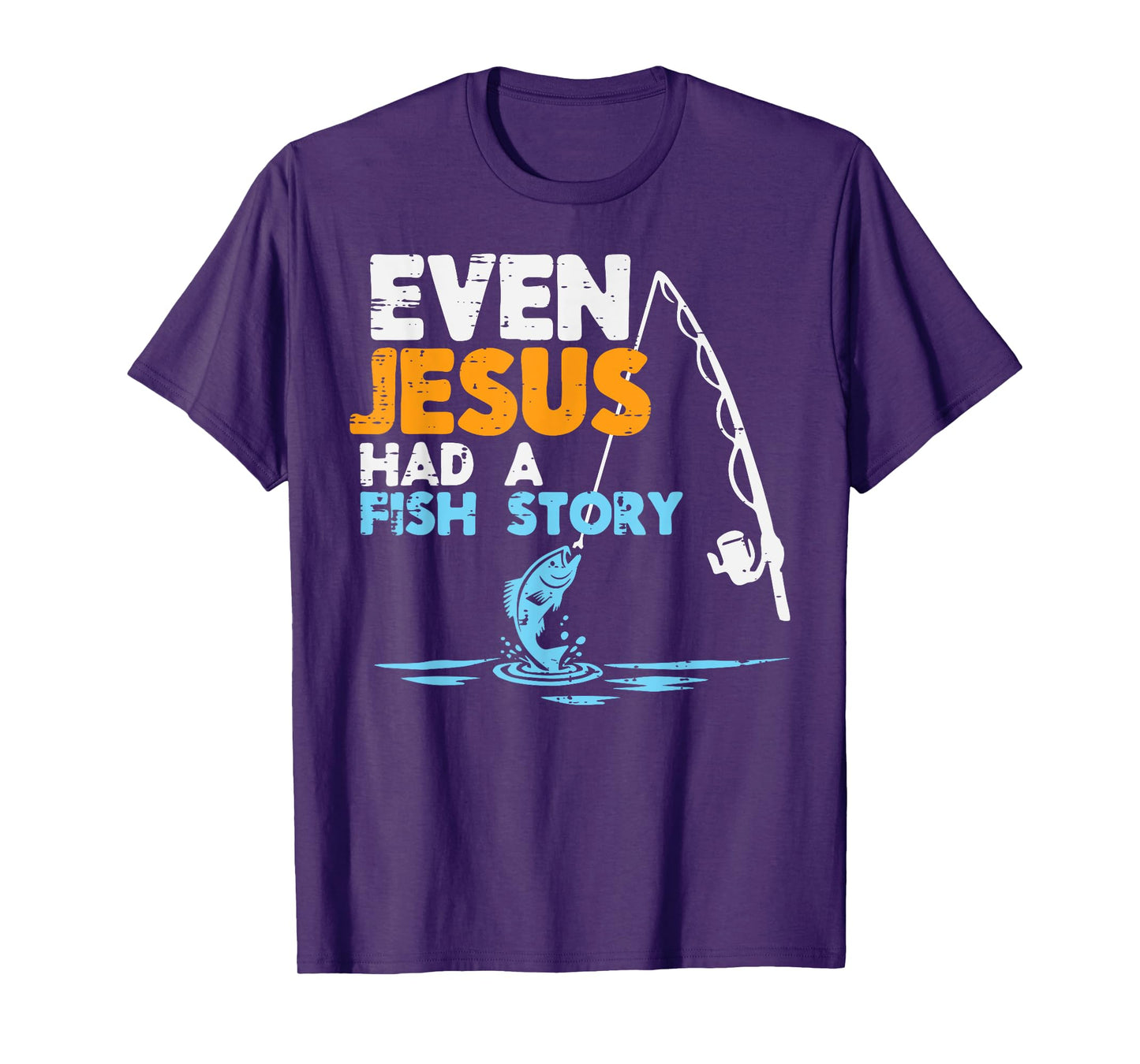 Fishing Even Jesus Had Fish Story Christian Men Women Kids T-Shirt