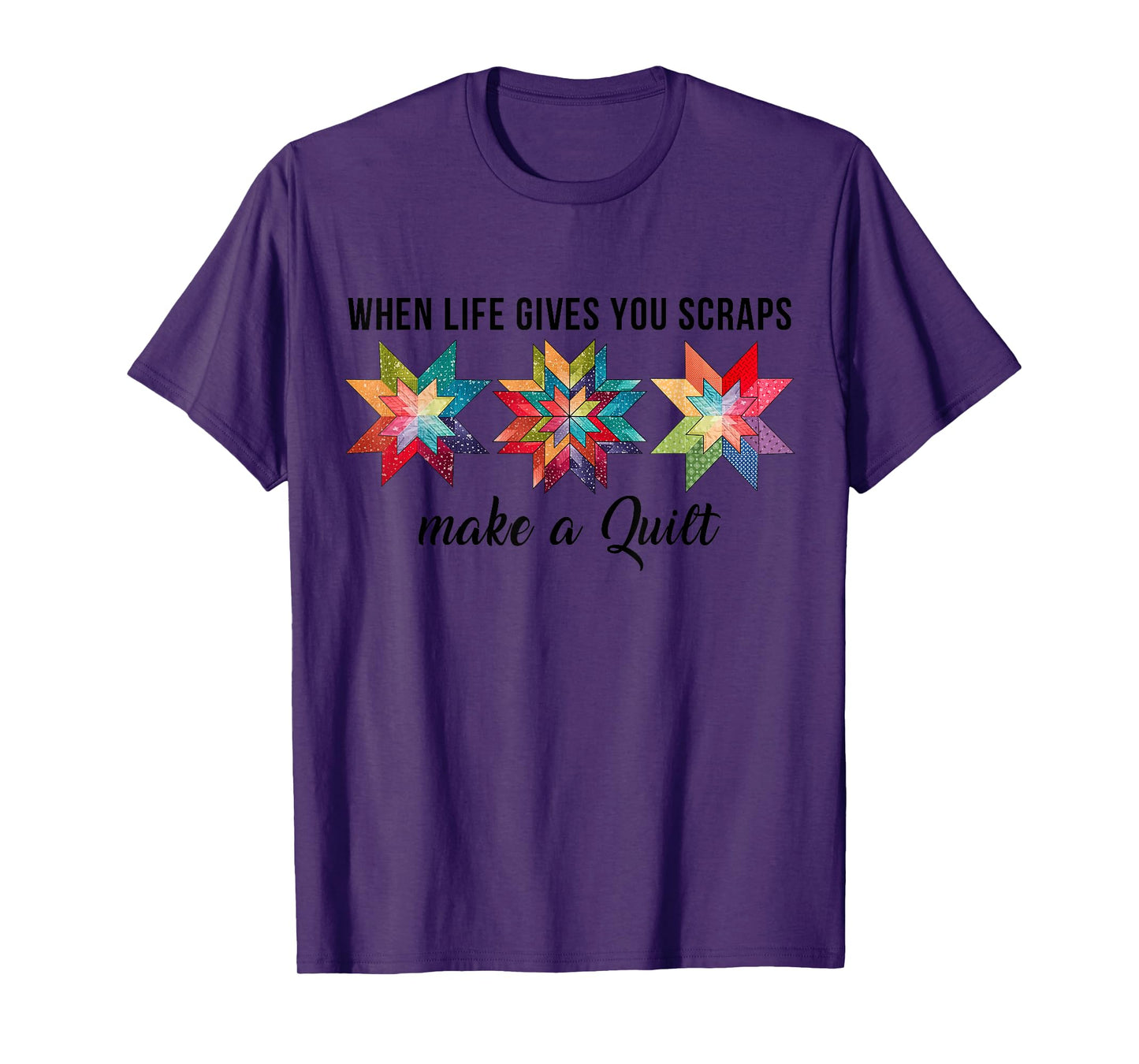 Funny When Life Give You Scraps Make A Quilt Quilting Sewing T-Shirt