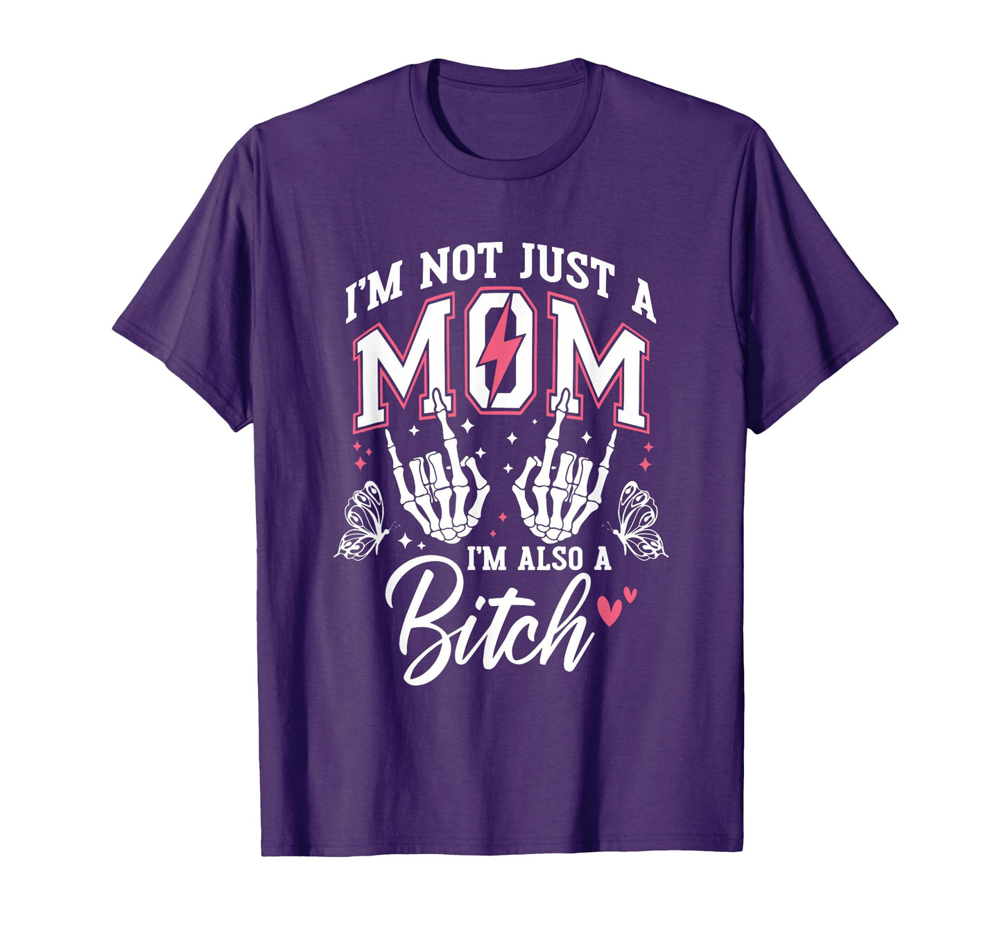 I'm Not Just A Mom I'm Also A Bitch Skeleton Hand Vintage T-Shirt