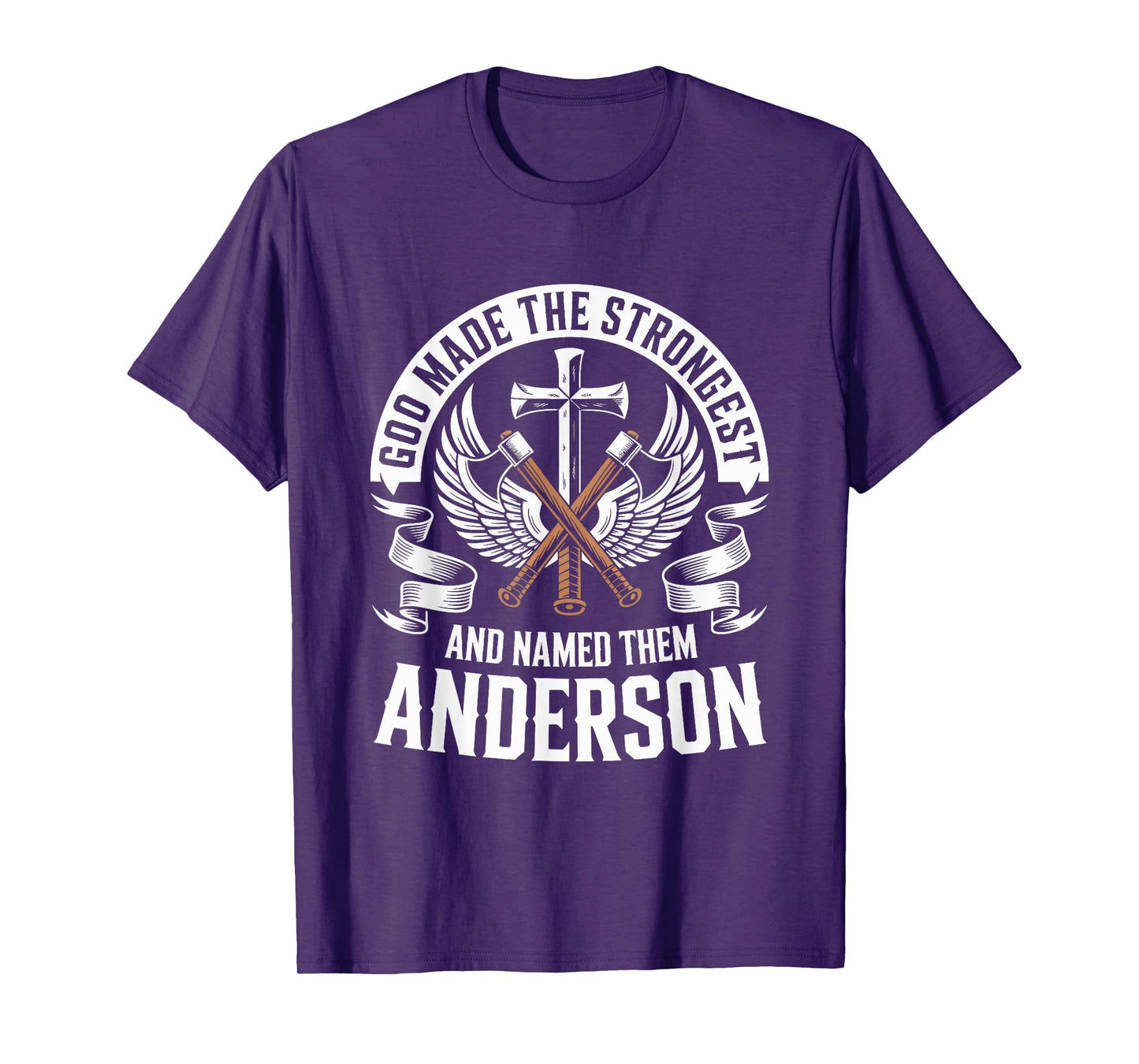 God Made the Strongest and Named Them Anderson Family Name T-Shirt