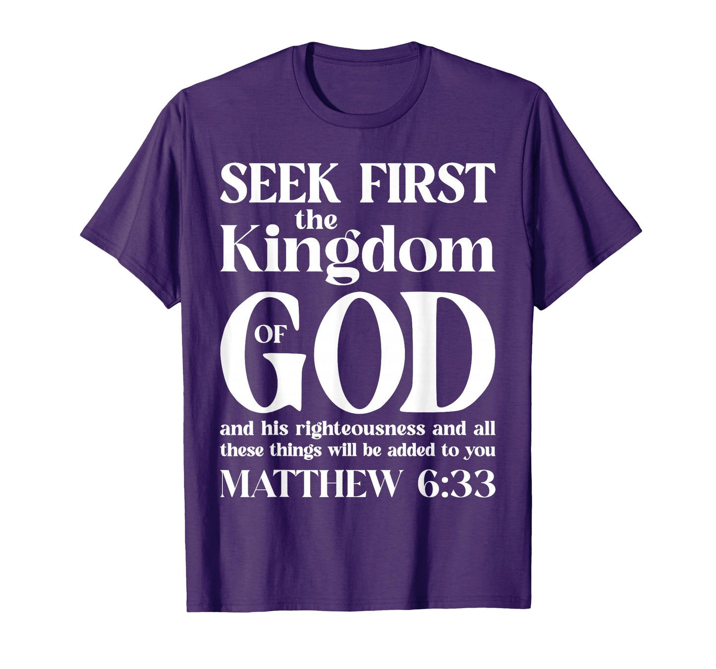 Bible Verse Seek First The Kingdom of GOD Christian T-Shirt