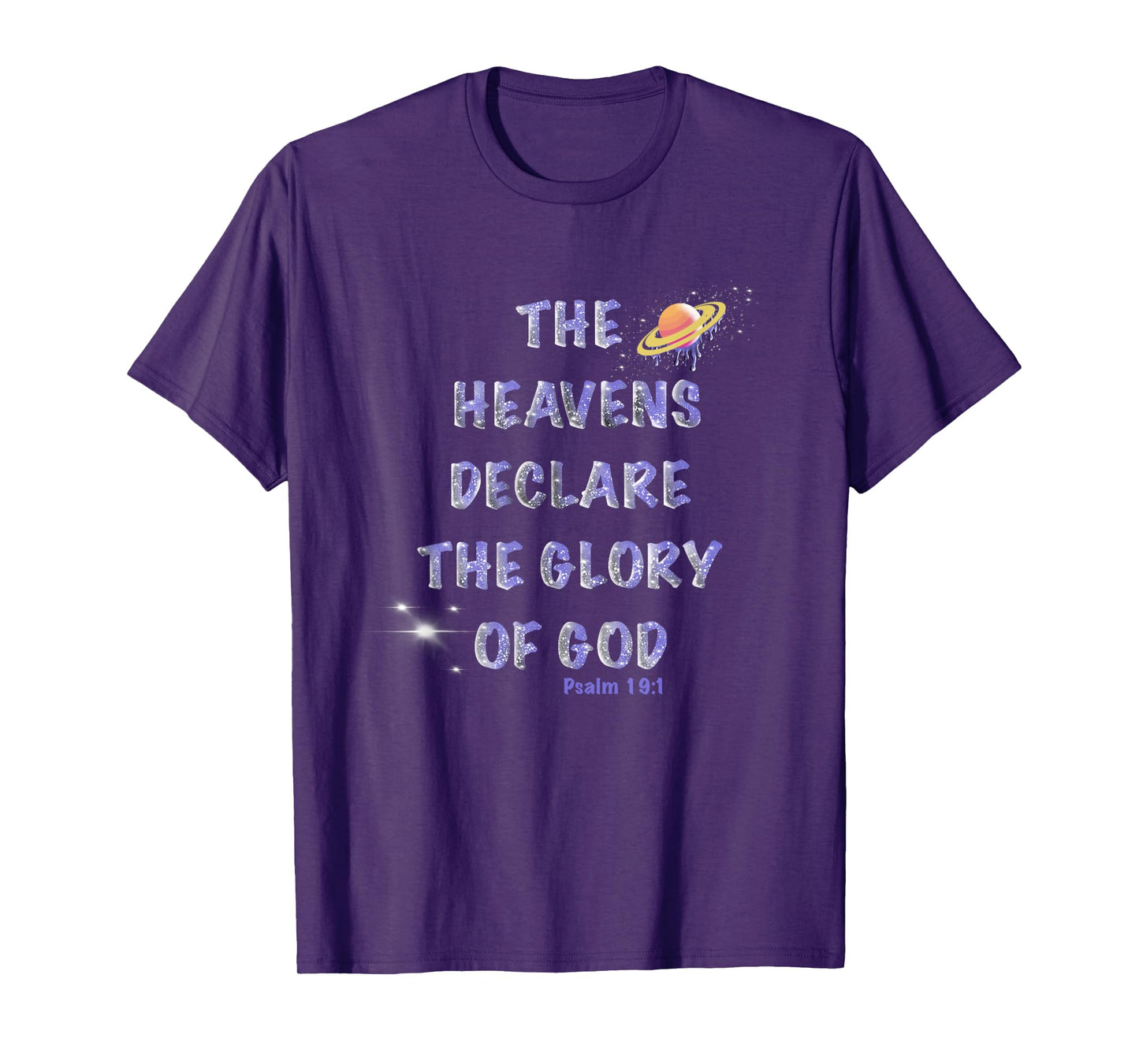 The Heavens Declare the Glory of God Psalm 19:1 T-Shirt
