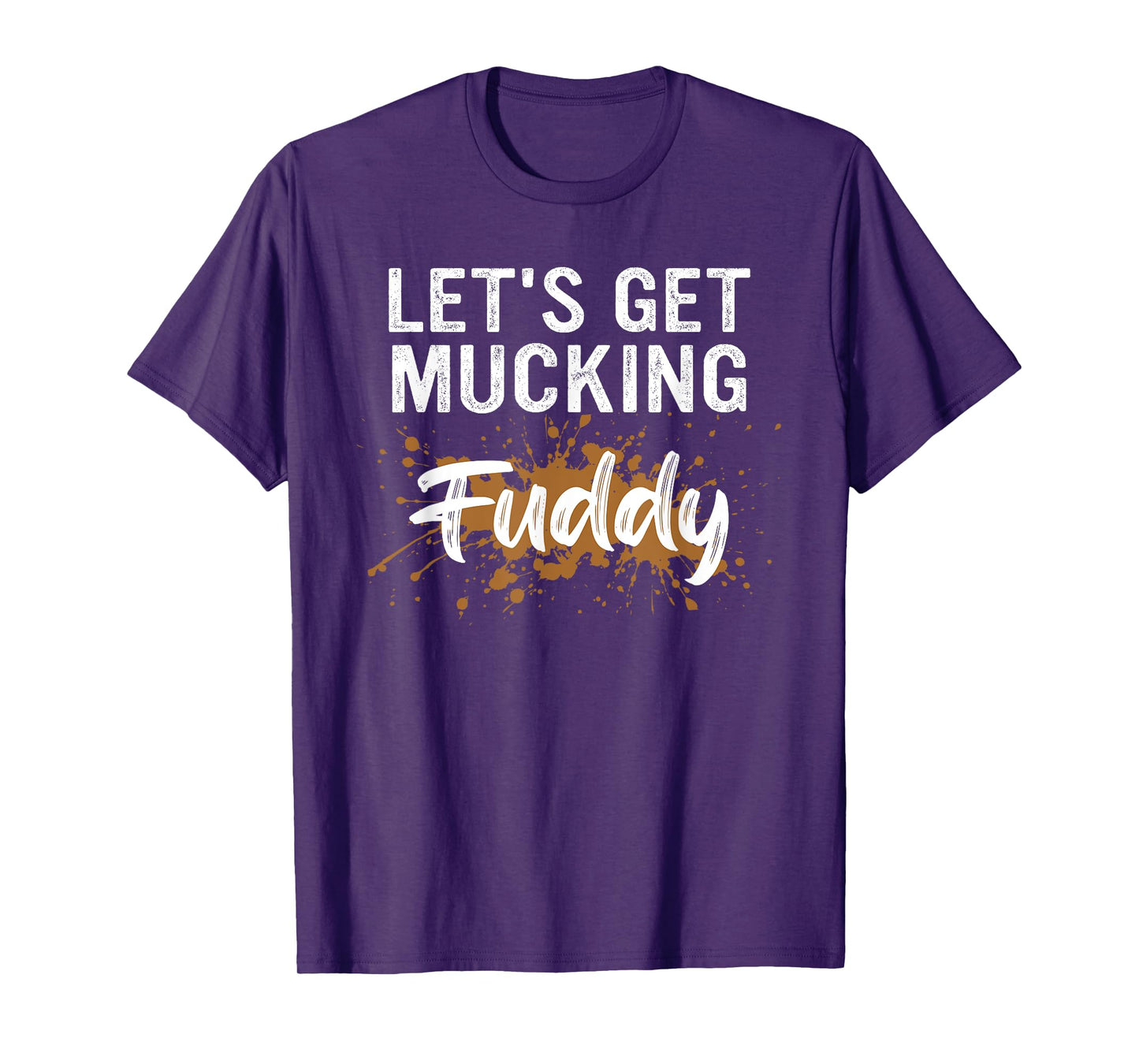 Let's Get Mucking Fuddy T-Shirt