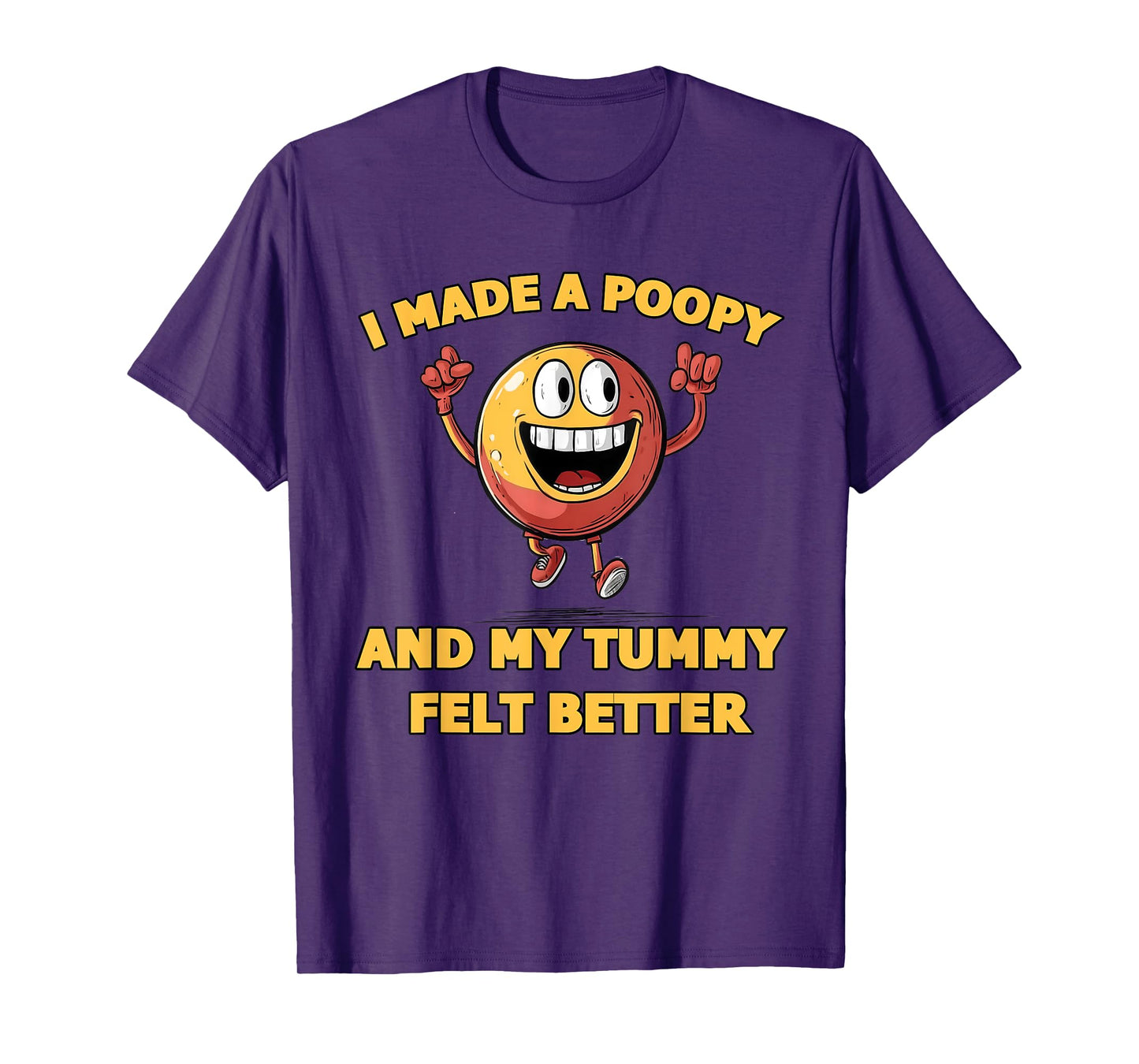 Adult Humor Meme I Made a Poopy and My Tummy Felt Better T-Shirt