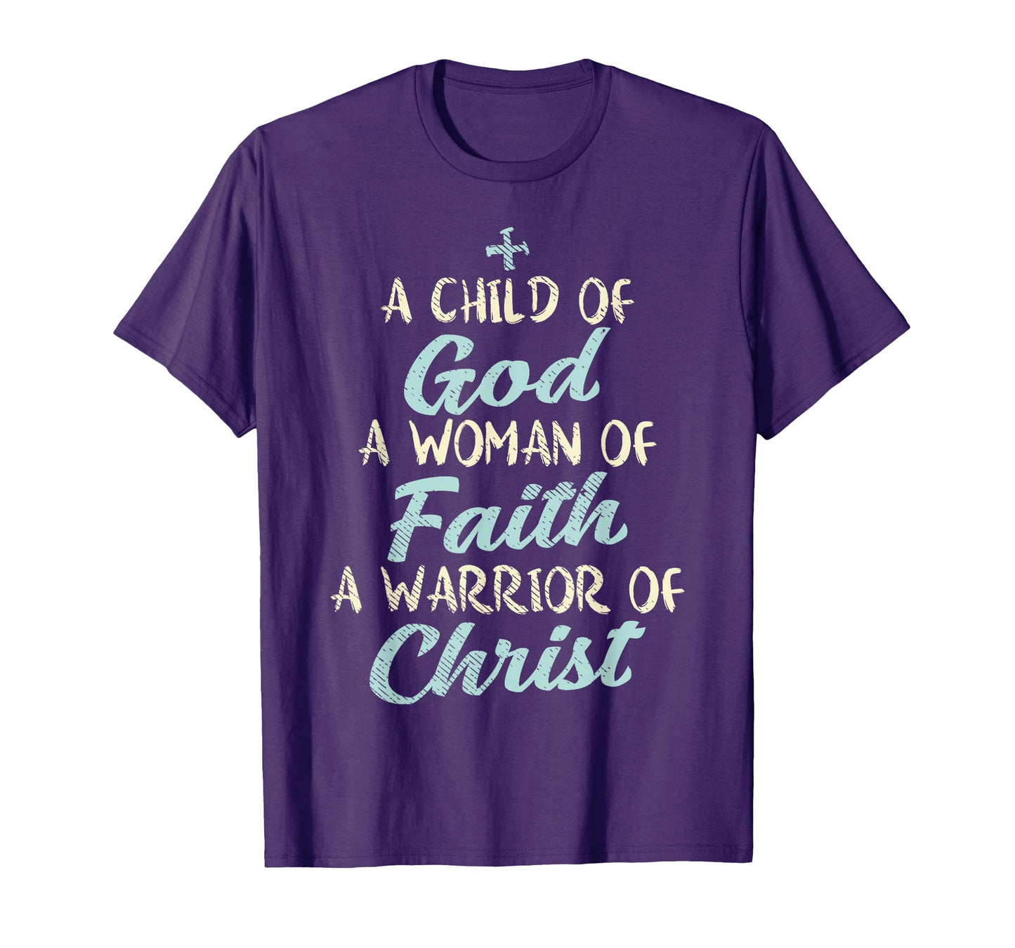 Child God Woman Faith Warrior Christ Jesus Christian Gift T-Shirt