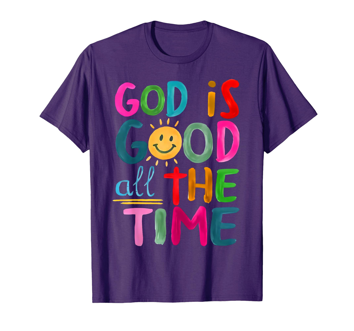 God is Good All The Time Faith-Based Christian Bible Verse T-Shirt