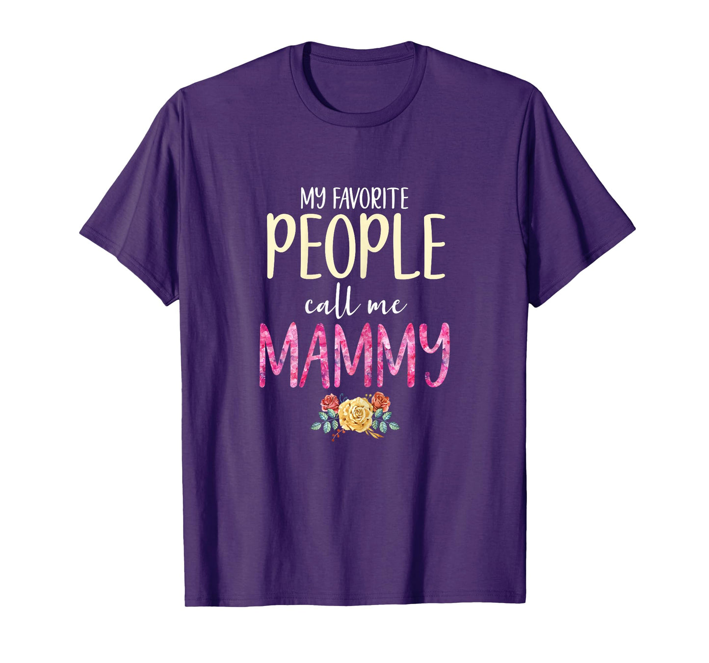 My Favorite People Call Me Mammy Floral Grandma Flowers T-Shirt