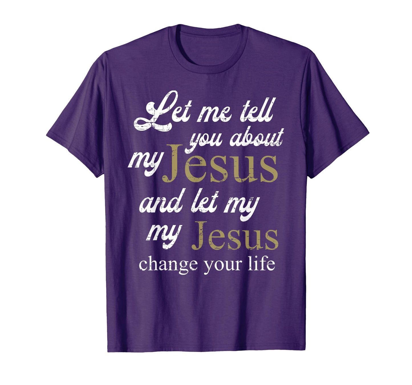 Let me Tell You About My Jesus Christ Bible Lover Cristian T-Shirt