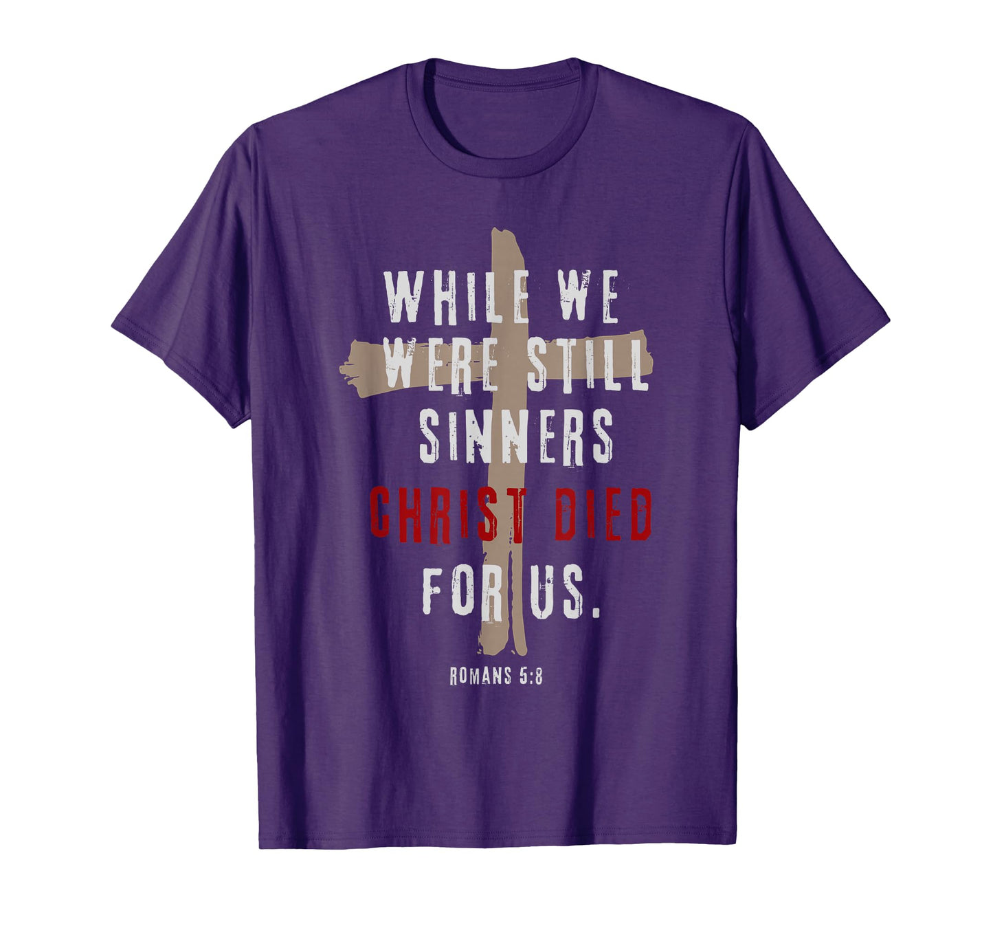 Romans 5:8 Christ Died For Us Sinners Christian Bible Verse T-Shirt