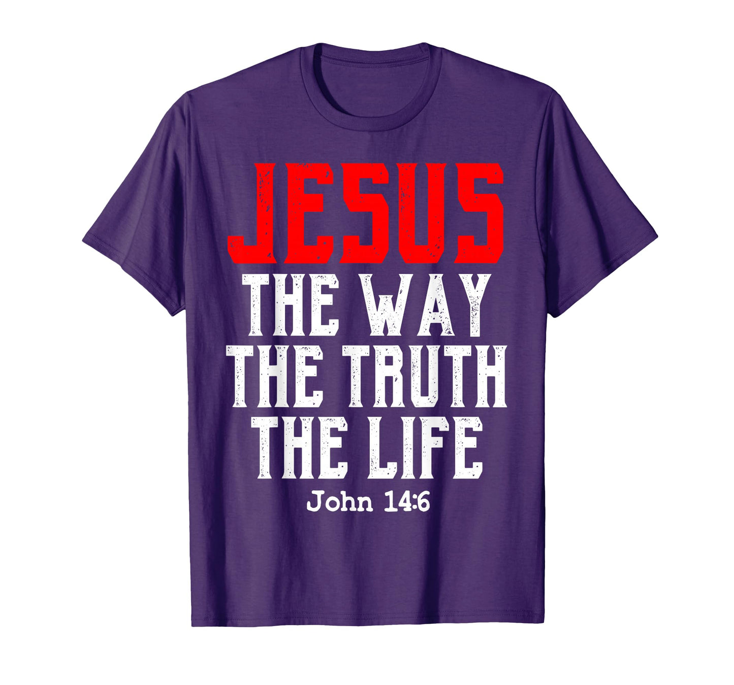 Jesus The Way Truth Life John 14:6 Christian Bible Verse God T-Shirt