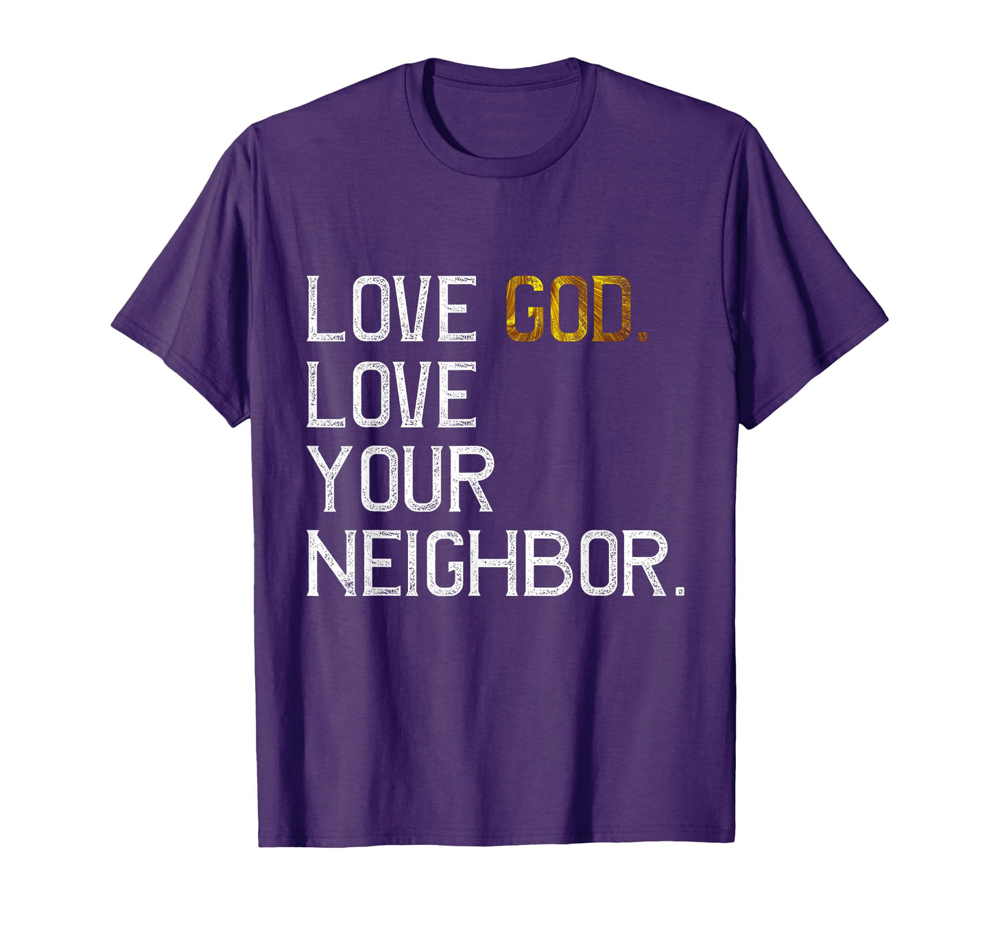 Distressed Love God Love Your Neighbor, Jesus Live by Faith T-Shirt